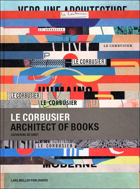 Le Corbusier: Architect of Books 1912-1965