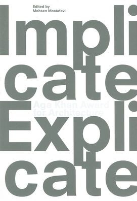 Aga Khan Award for Architecture 2010: Implicate and Explicate