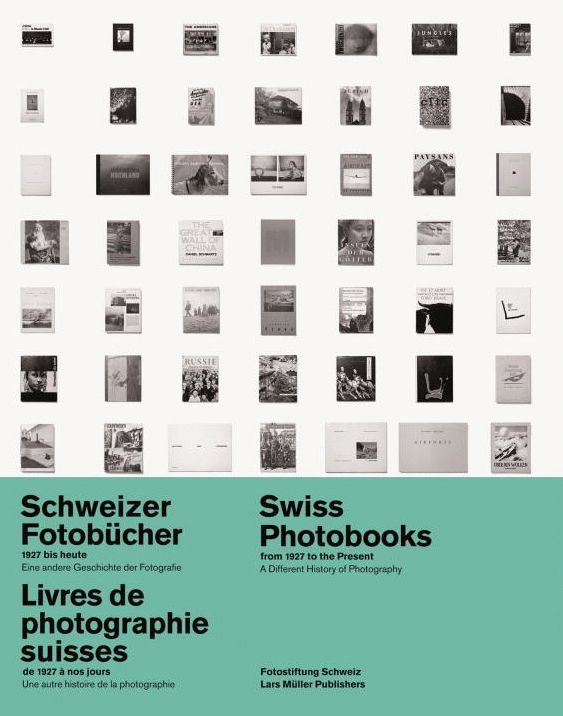 Swiss Photobooks from 1927 to the Present: A Different History of Photography