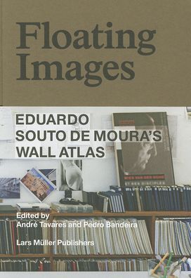 Floating Images: Eduardo Souto de Moura?s Wall Atlas