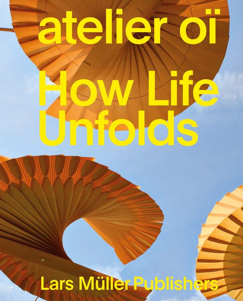 Atelier Oï¿½ How Life Unfolds