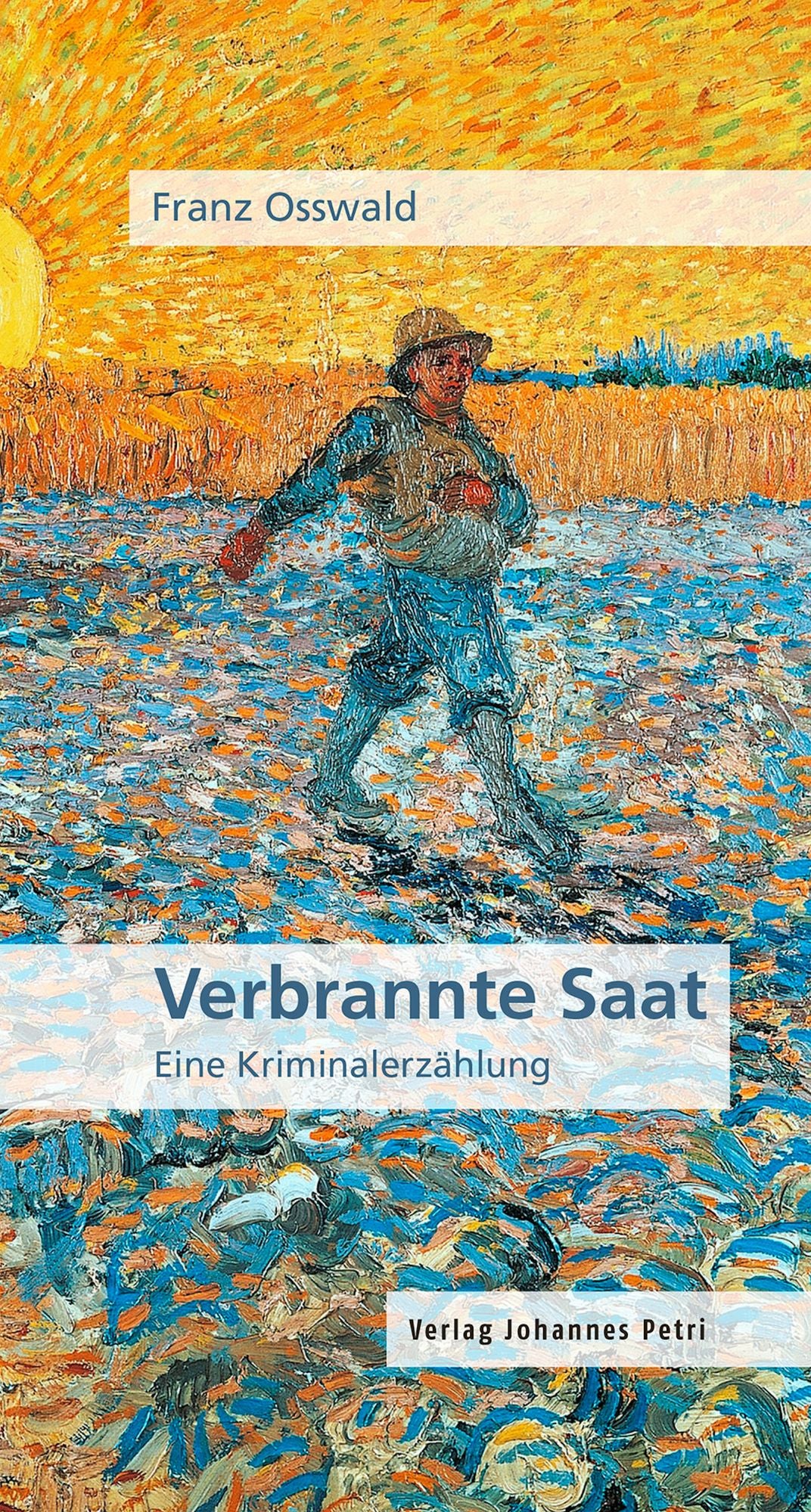 Verbrannte Saat: Eine Kriminalerzählung