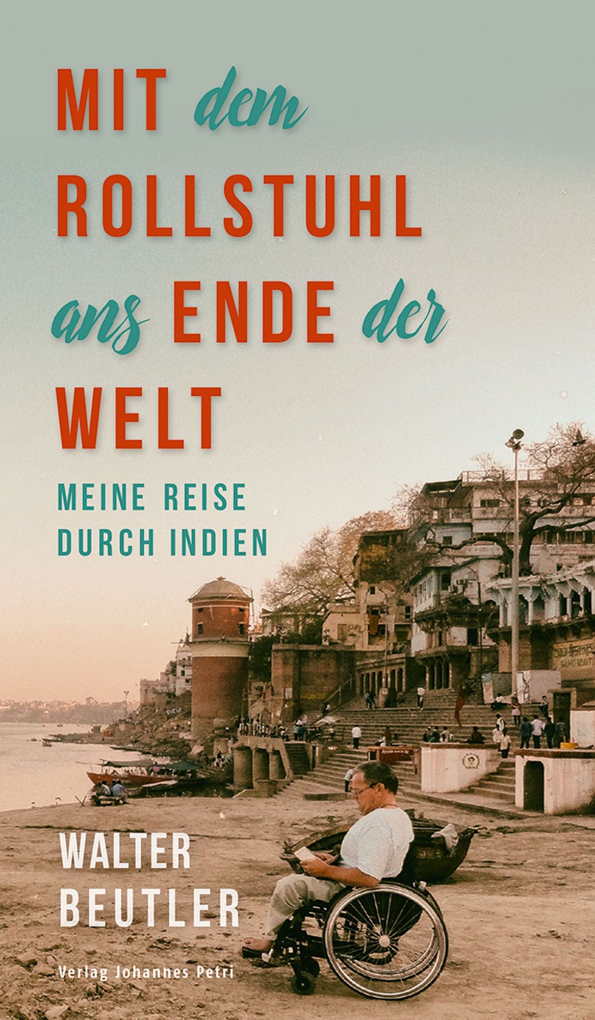 Mit dem Rollstuhl ans Ende der Welt: Meine Reise durch Indien