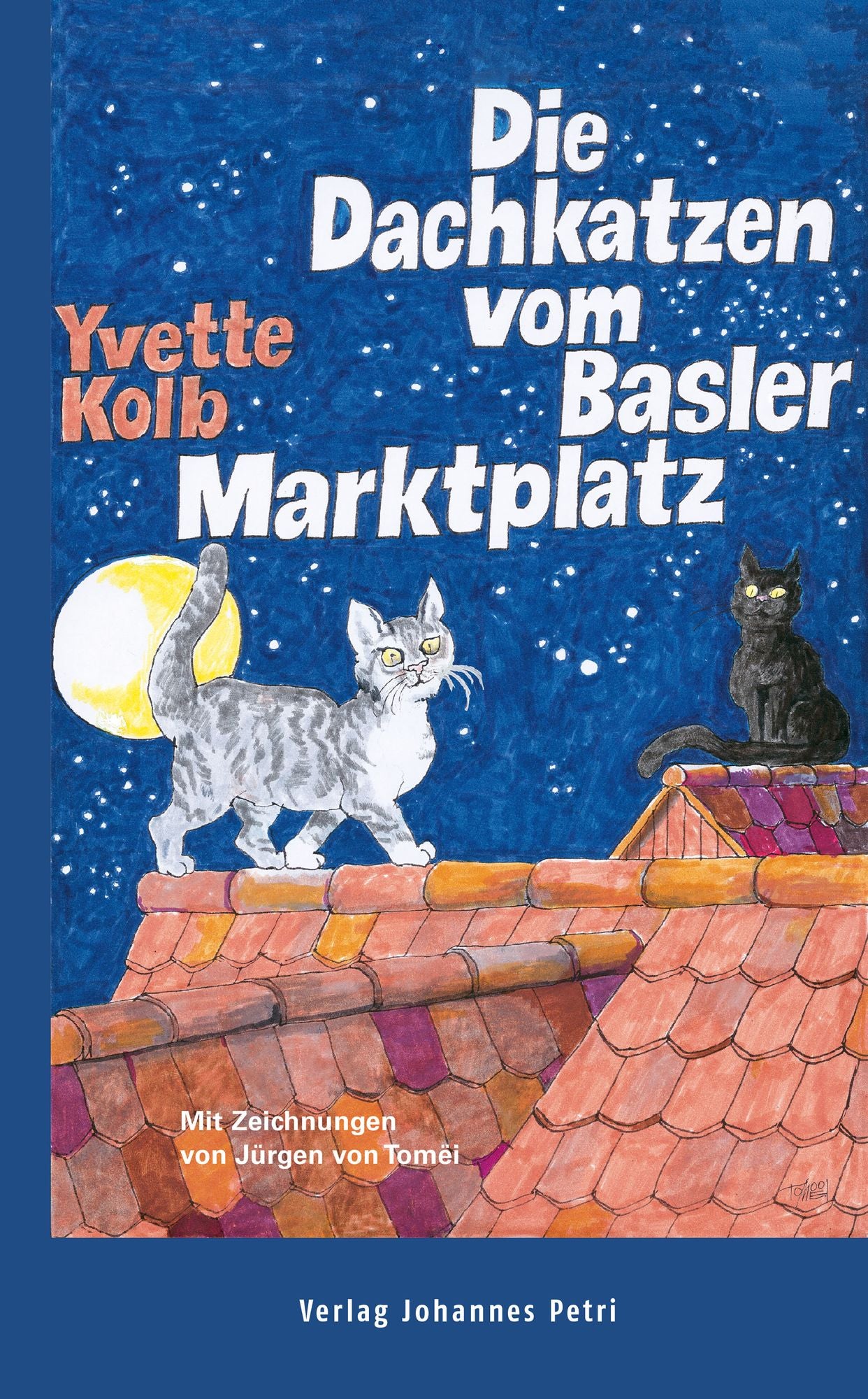 Die Dachkatzen vom Basler Marktplatz: Roman