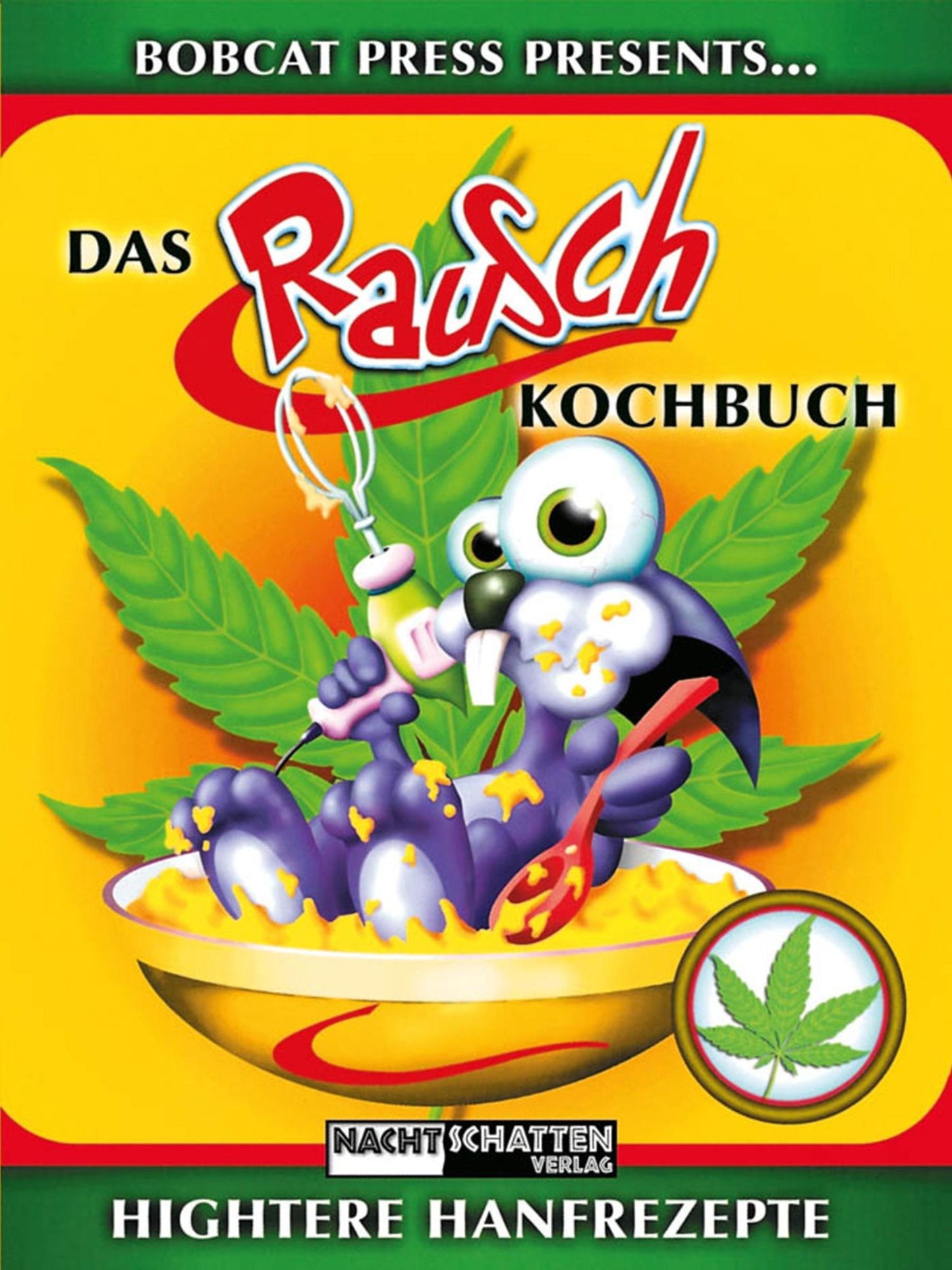 Das Rauschkochbuch: Hightere Hanfrezepte