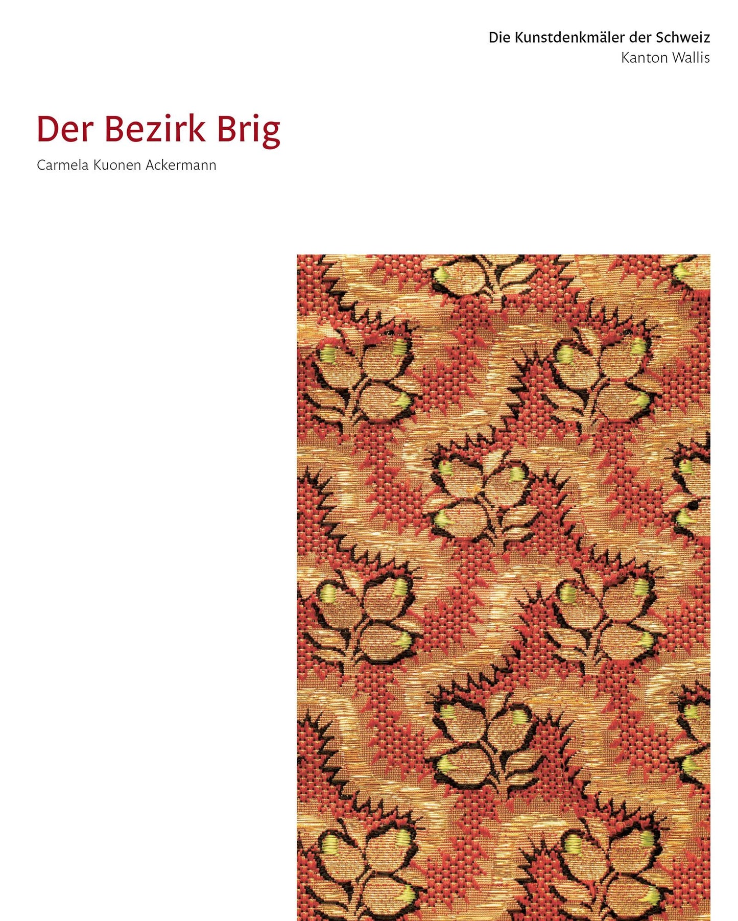 Die Kunstdenkmäler des Kantons Wallis, Band IV: Der Bezirk Brig