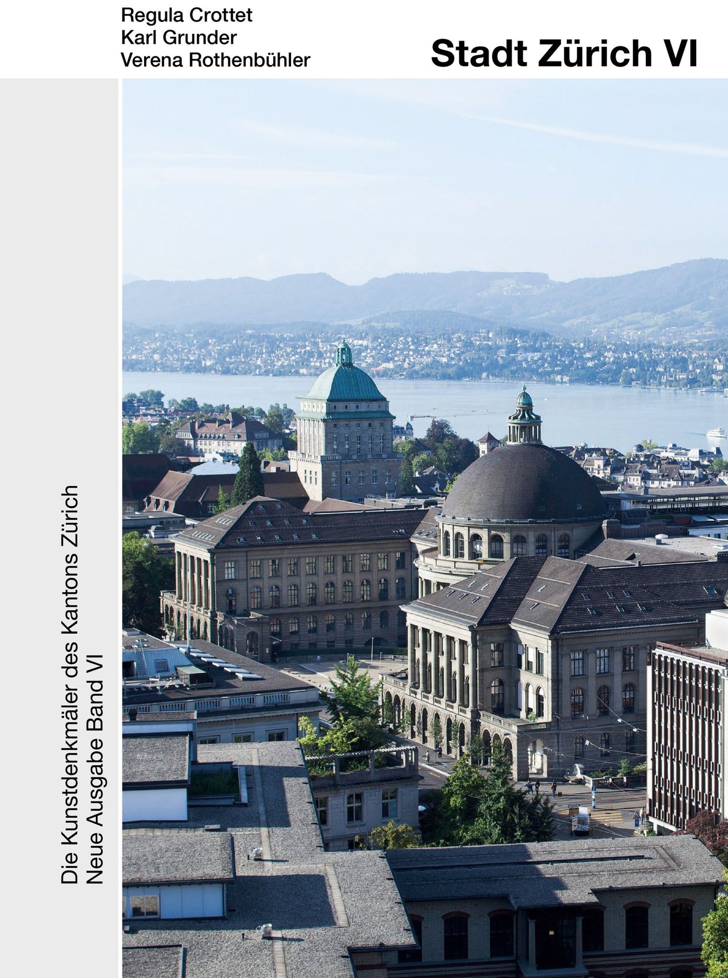 Die Kunstdenkmäler des Kantons Zürich N.A. VI. Stadt Zürich VI. Die Grossstadt Zürich 1860-1940