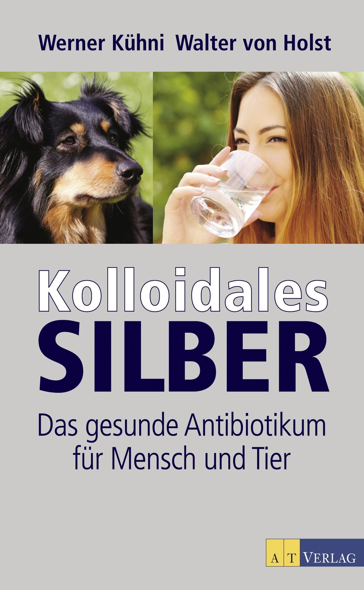 Kolloidales Silber - eBook: Das gesunde Antibiotikum für Mensch und Tier