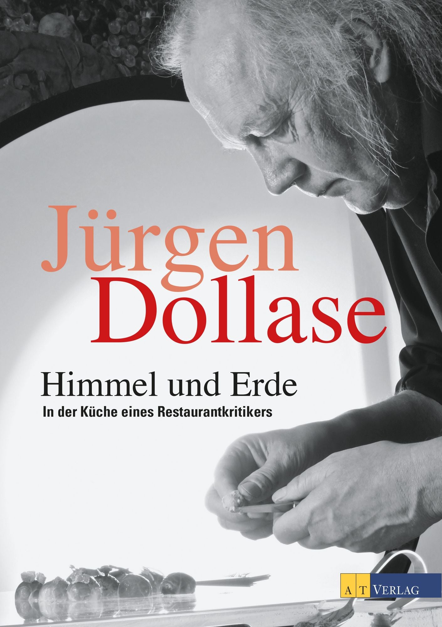 Himmel und Erde: In der Küche eines Restaurantkritikers