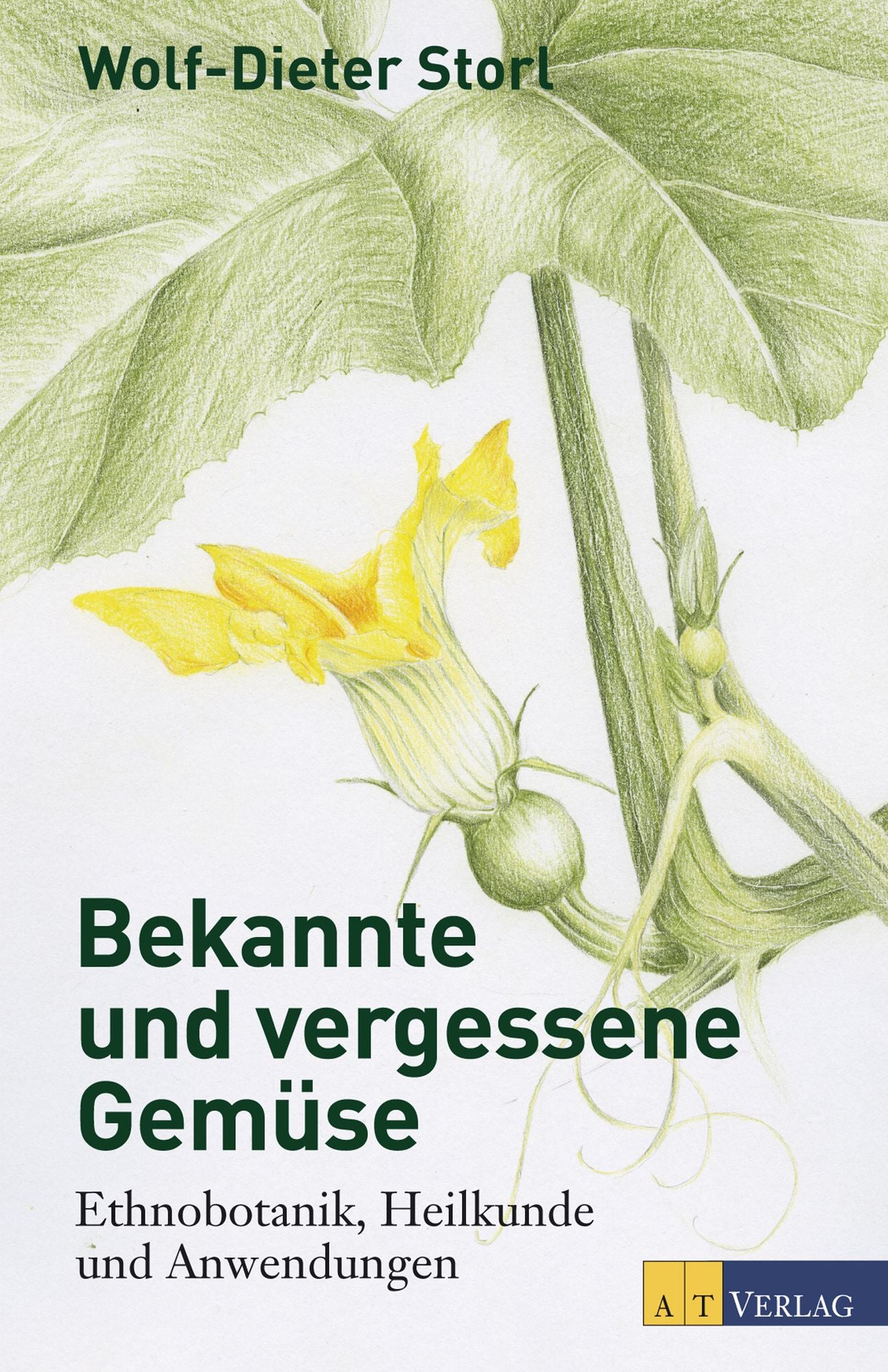 Bekannte und vergessene Gemüse: Ethnobotanik, Heilkunde und Anwendungen