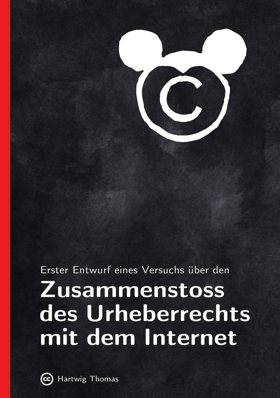Erster Entwurf eines Versuchs ber den Zusammenstoss des Urheberrechts mit dem Internet