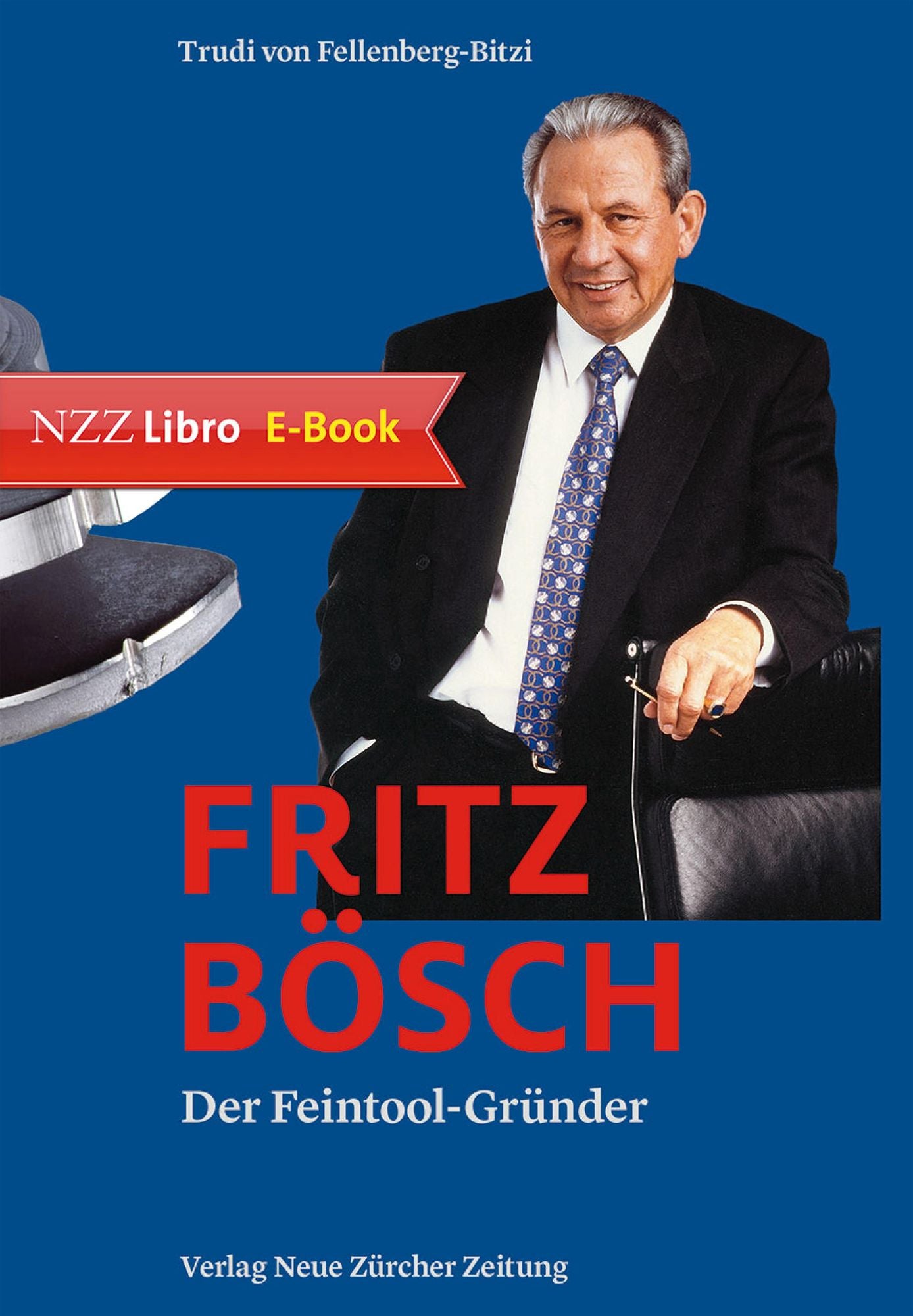 Fritz Bösch: Der Feintool-Gründer