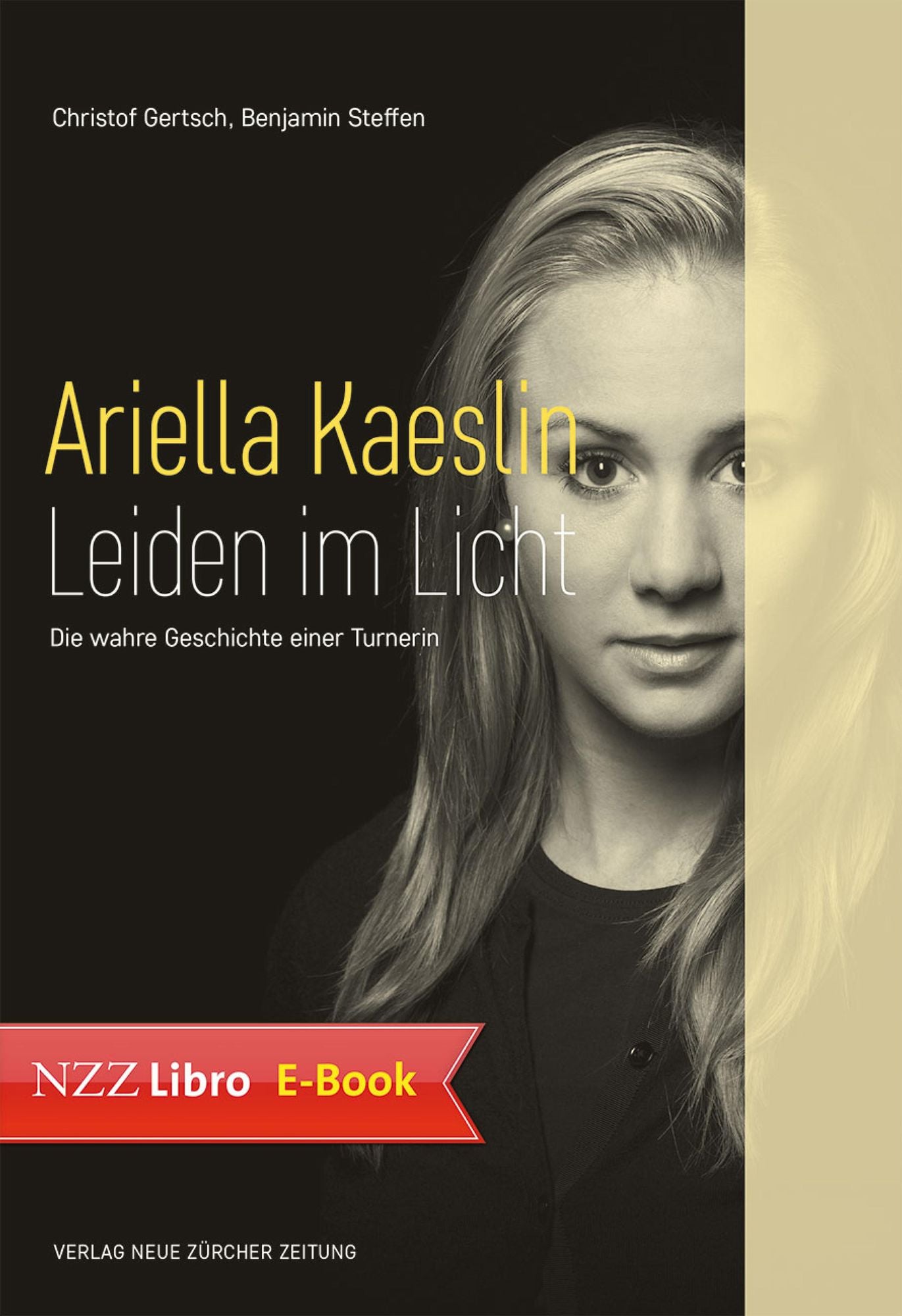 Ariella Kaeslin - Leiden im Licht: Die wahre Geschichte einer Turnerin