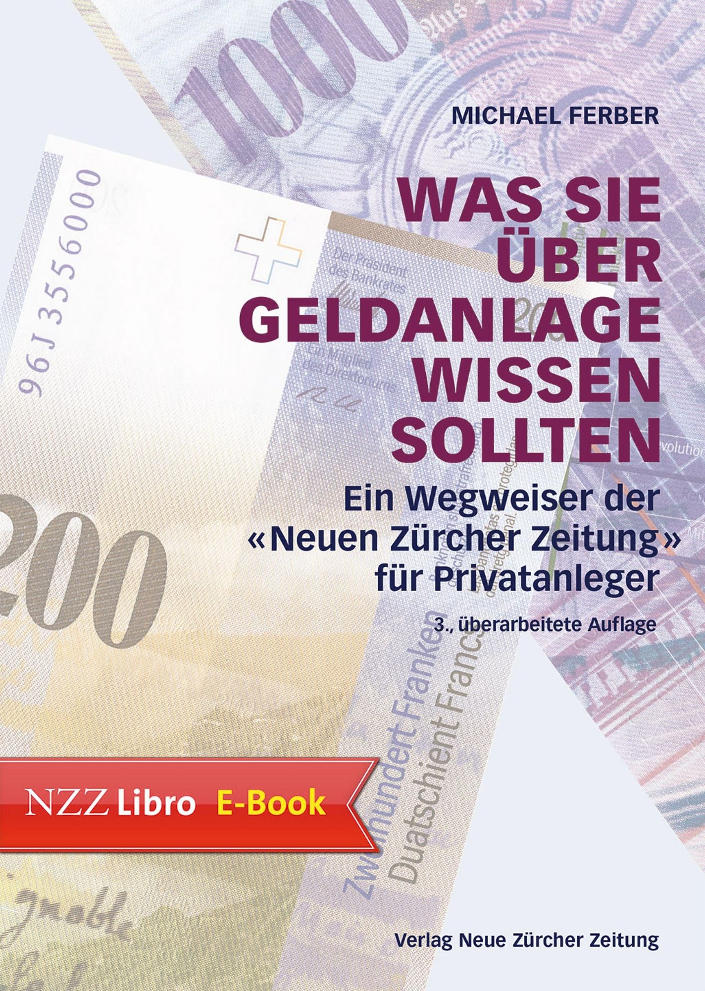 Was Sie über Geldanlage wissen sollten: Ein Wegweiser der "Neuen Zürcher Zeitung" für Privatanleger