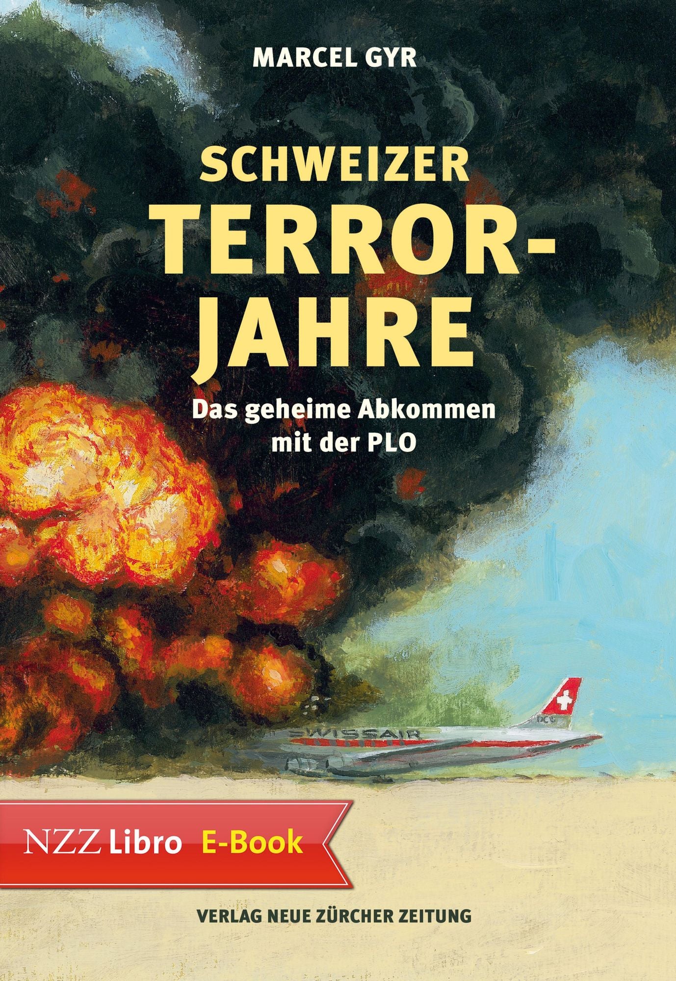 Schweizer Terrorjahre: Das geheime Abkommen mit der PLO