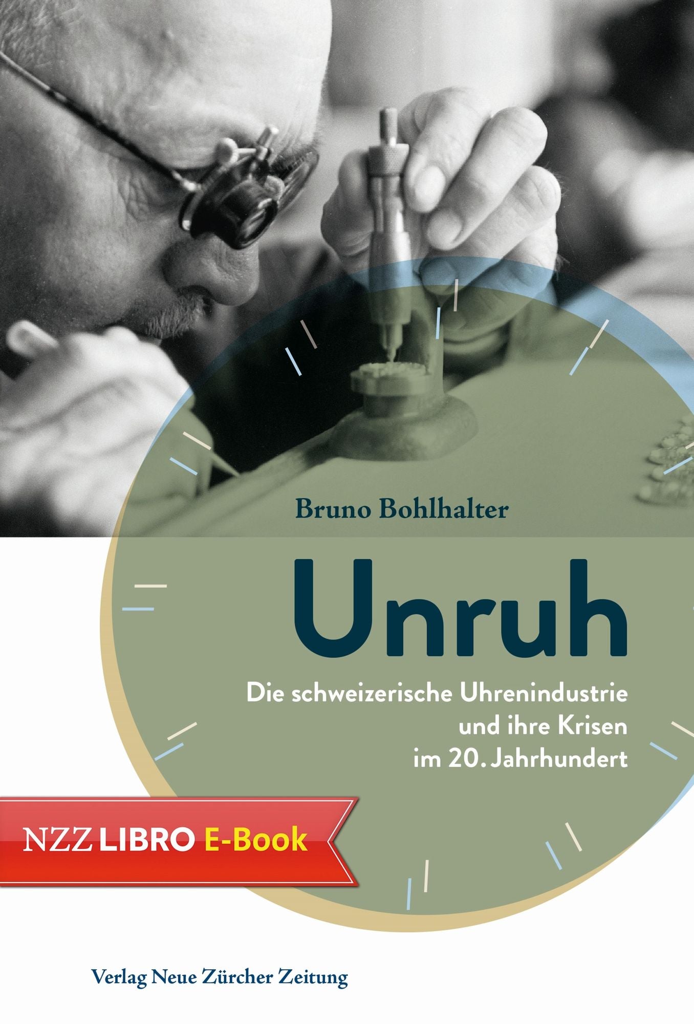 Unruh: Die schweizerische Uhrenindustrie und ihre Krisen im 20. Jahrhundert