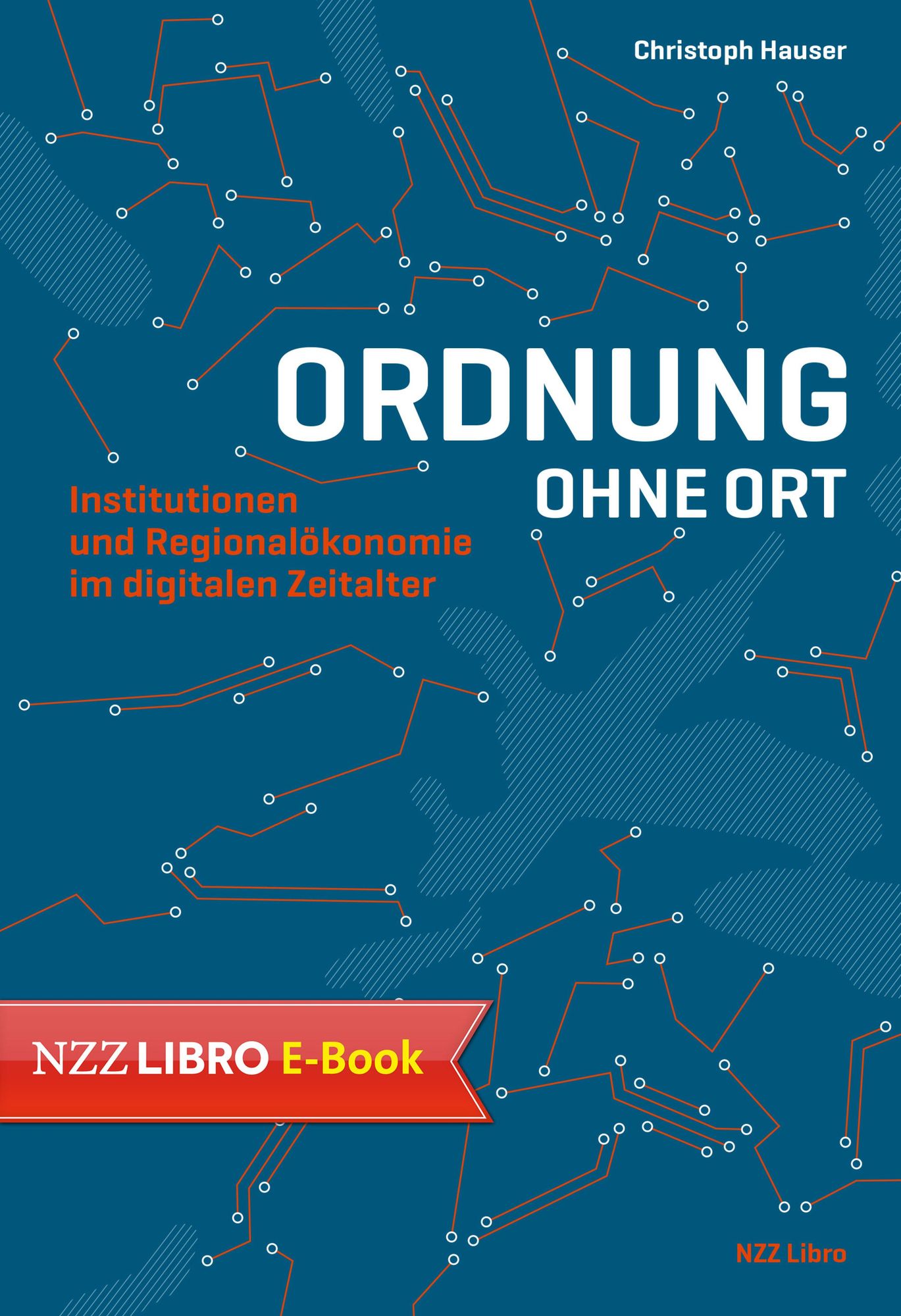 Ordnung ohne Ort: Institutionen und Regionalöknomie im digitalen Zeitalter