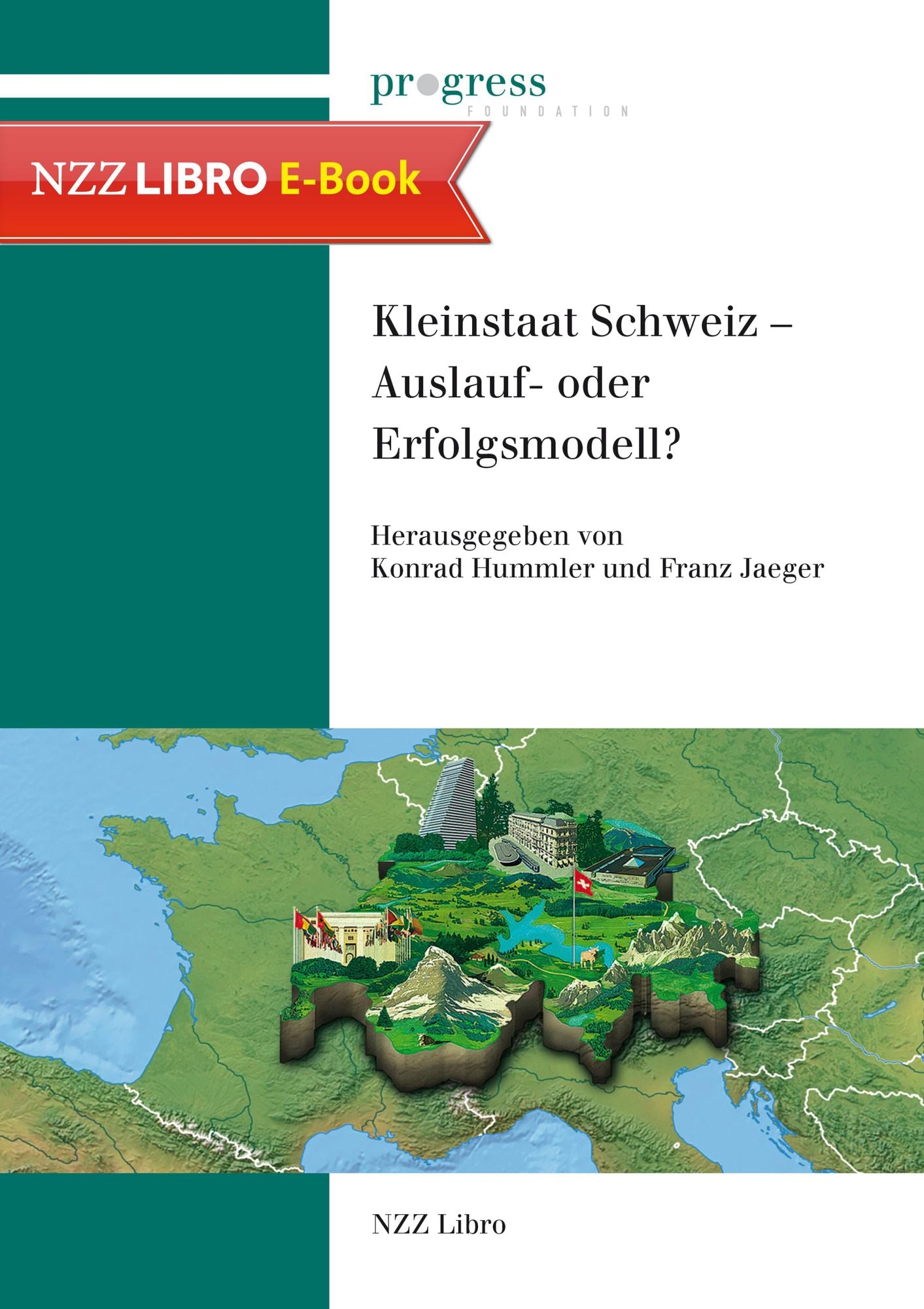 Kleinstaat Schweiz - Auslauf- oder Erfolgsmodell?