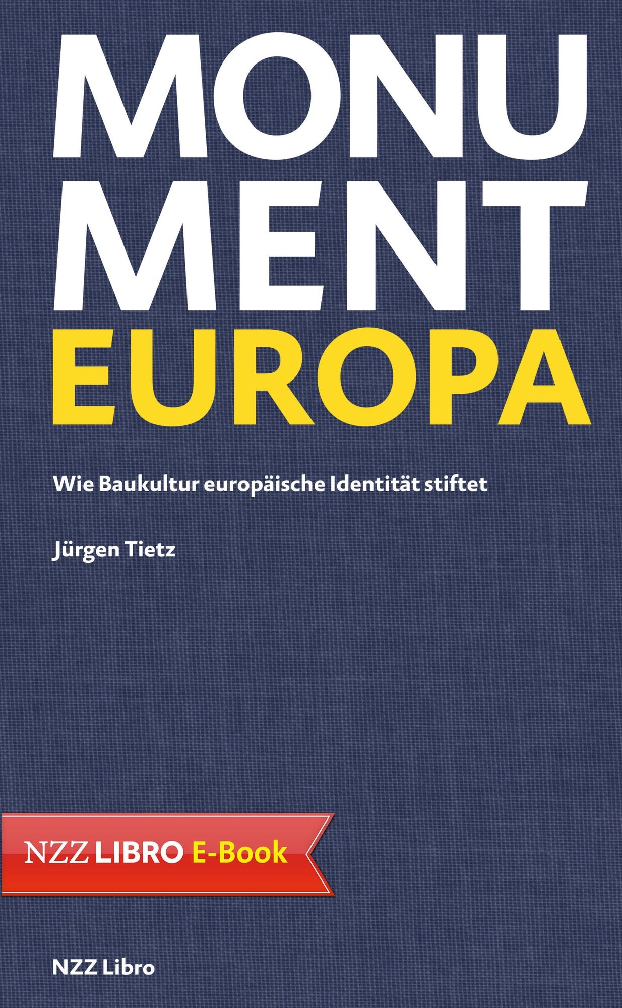 Monument Europa: Wie Baukultur europäische Identität stiftet