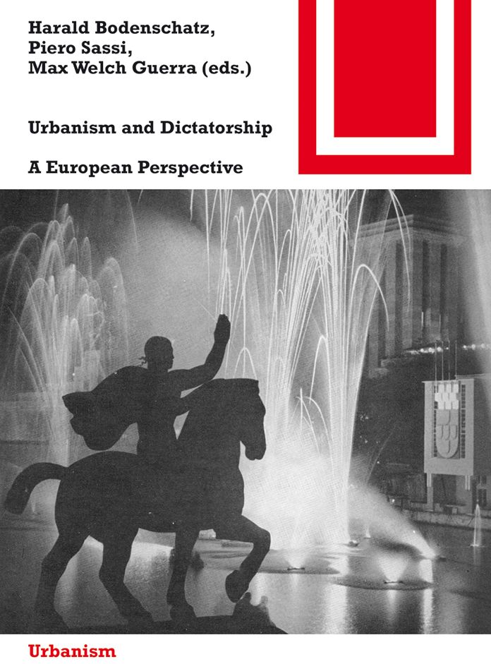 Urbanism and Dictatorship: A European Perspective