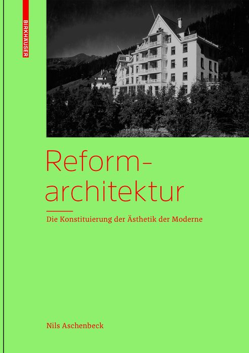 Reformarchitektur: Die Konstituierung der #x000C4;sthetik der Moderne