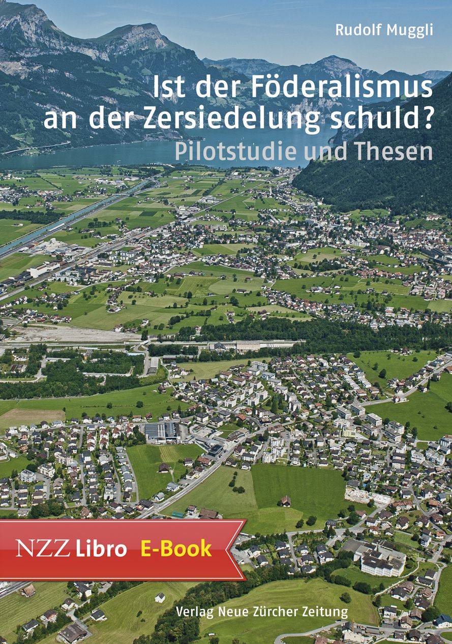 Ist der Föderalismus an der Zersiedelung schuld?: Pilotstudie und Thesen