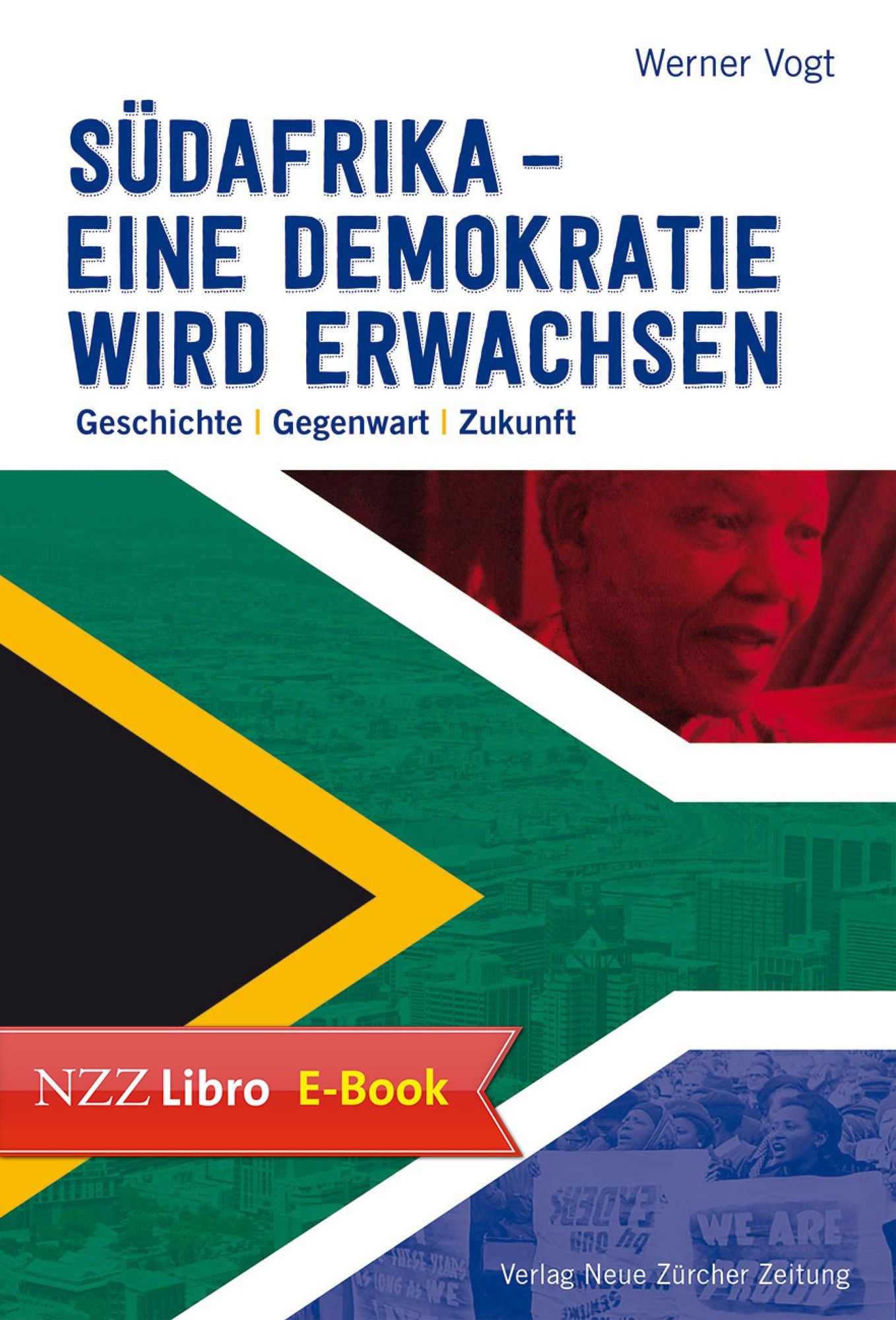 Südafrika - eine Demokratie wird erwachsen: Geschichte - Gegenwart - Zukunft