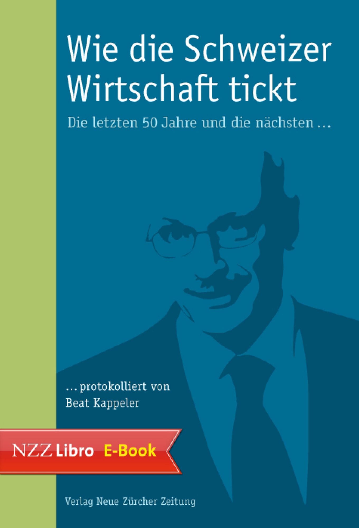 Wie die Schweizer Wirtschaft tickt: Die letzten 50 Jahre und die nächsten...