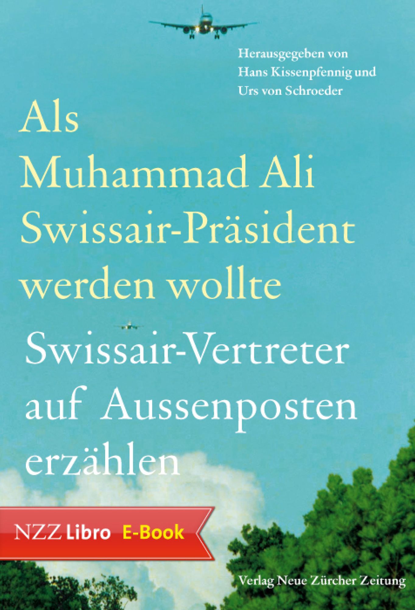 Als Muhammad Ali Swissair-Präsident werden wollte: Swissair-Vertreter auf Aussenposten
