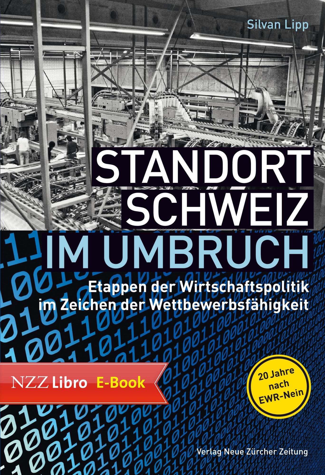 Standort Schweiz im Umbruch: Etappen der Wirtschaftspolitik im Zeichen der Wettbewerbsfähigkeit