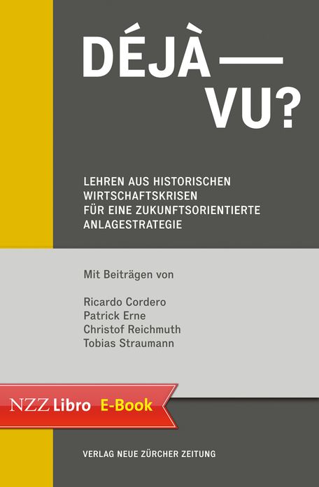 Déja-vu?: Lehren aus historischen Wirtschaftskrisen für eine zukuftsorientiere Anlagestrategie