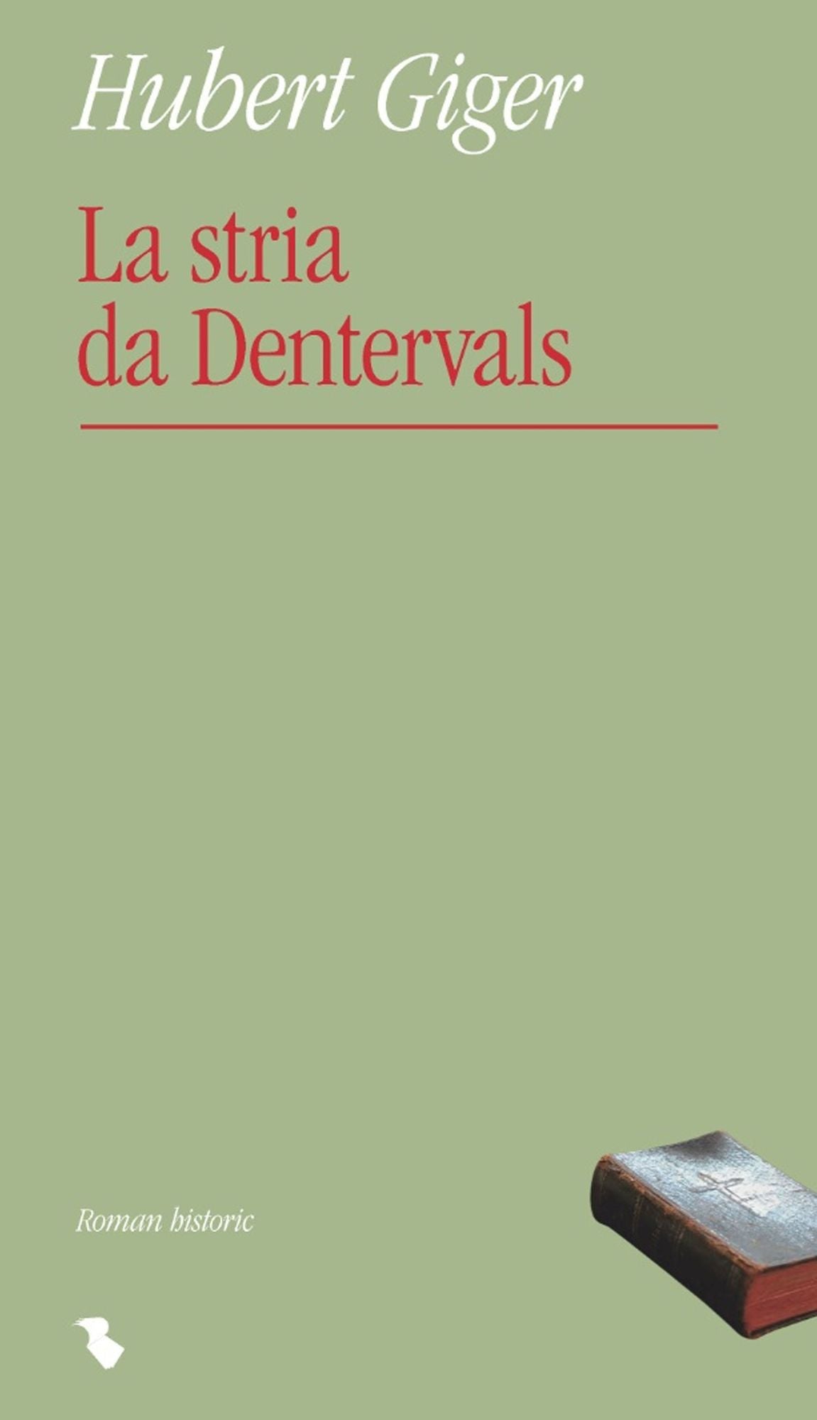 La stria da Dentervals - ein historischer Roman auf Rumantsch (sursilvan)