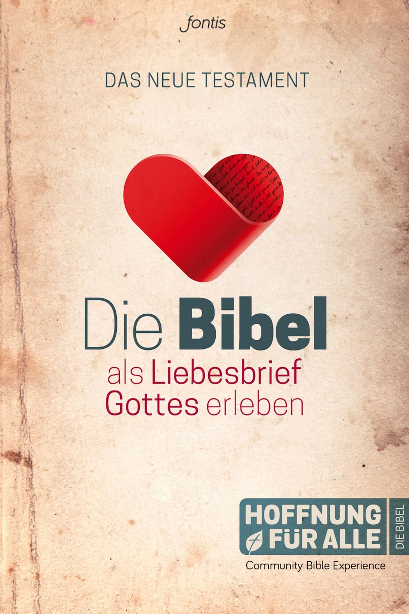 Die Bibel als Liebesbrief Gottes erleben: Das Neue Testament