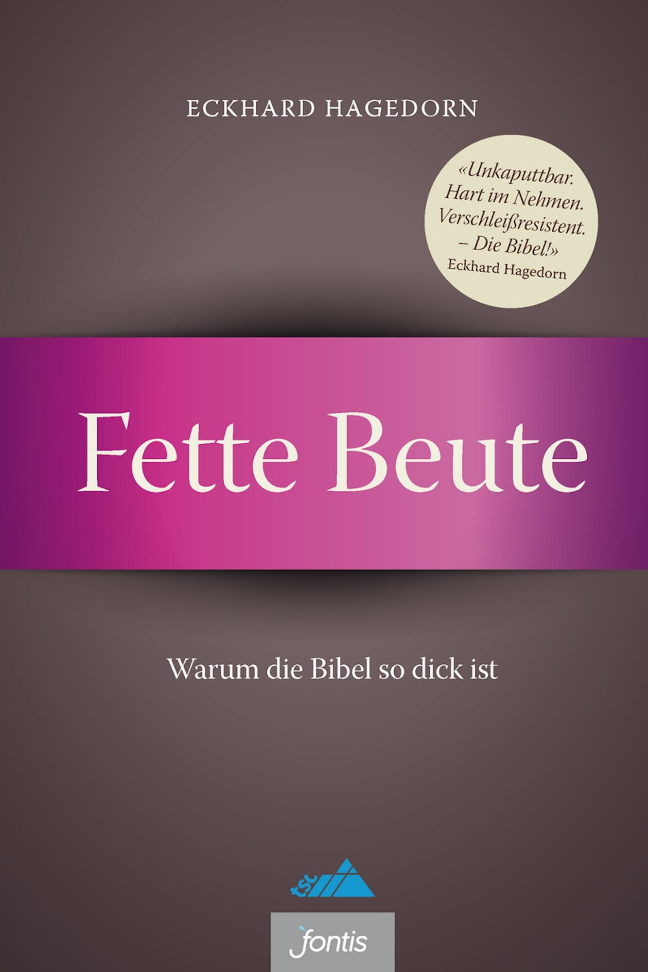 Fette Beute: Warum die Bibel so dick ist