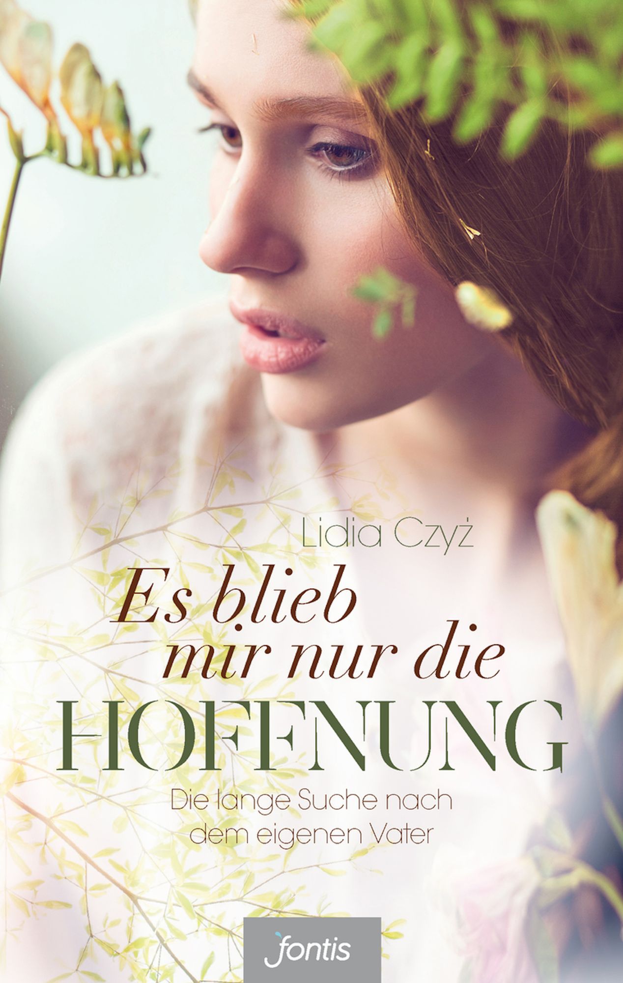 Es blieb mir nur die Hoffnung: Die lange Suche nach dem eigenen Vater