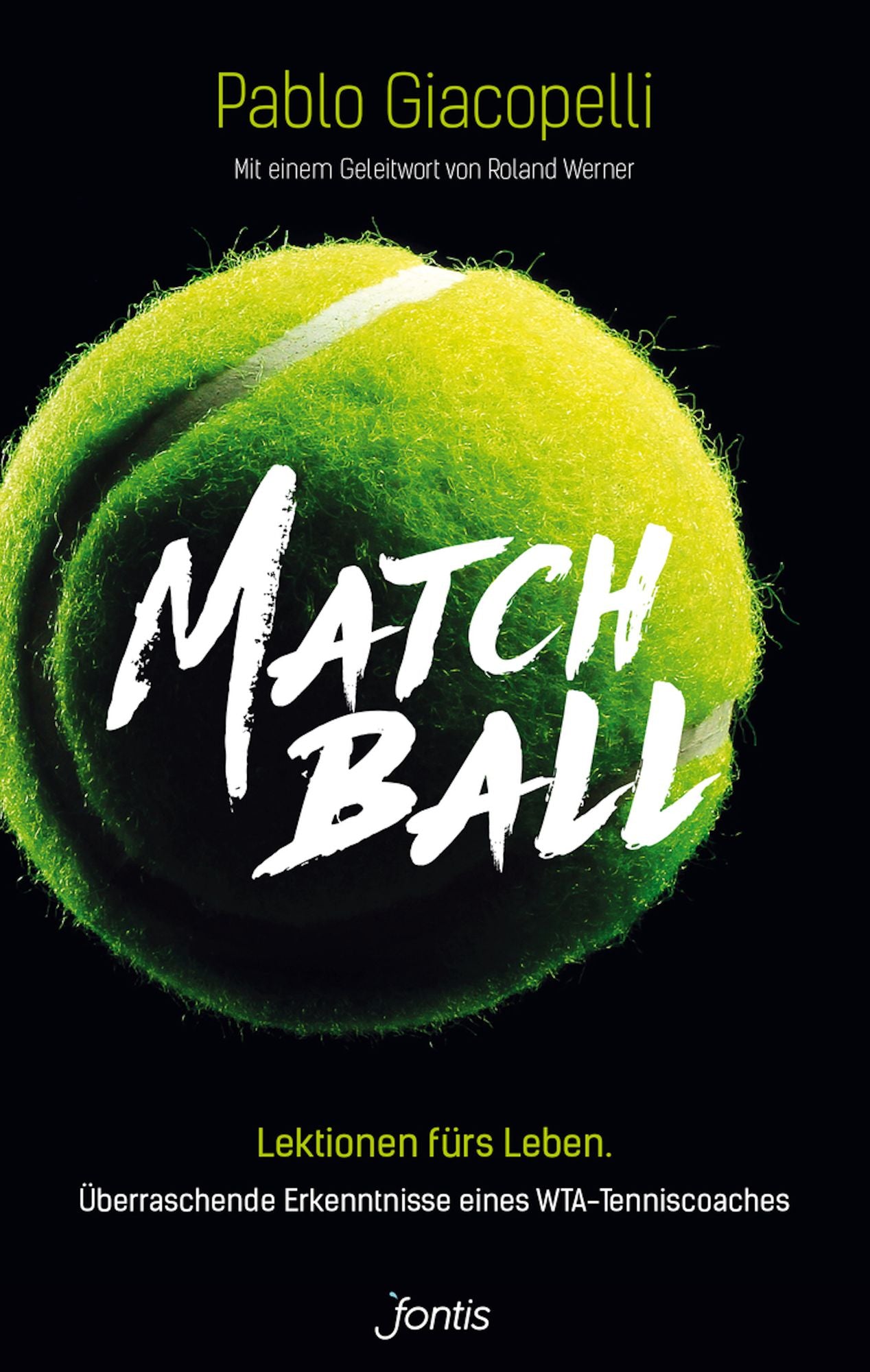 Matchball: Lektionen fürs Leben. Überraschende Erkenntnisse eines WTA-Tenniscoaches