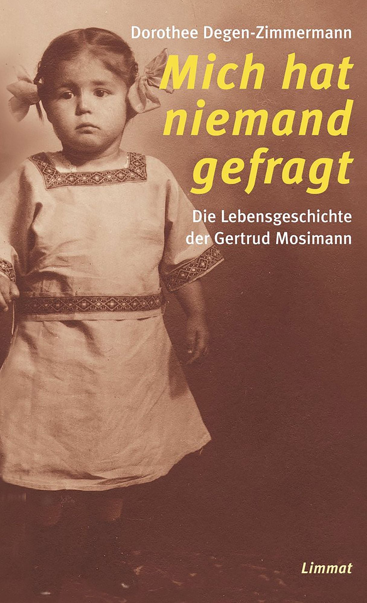 Mich hat niemand gefragt: Die Lebensgeschichte der Gertrud Mosimann