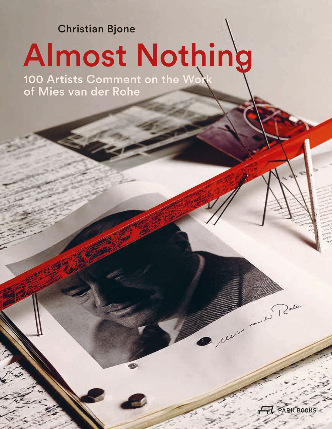 Almost Nothing: 100 Artists Comment on the Work of Mies van der Rohe