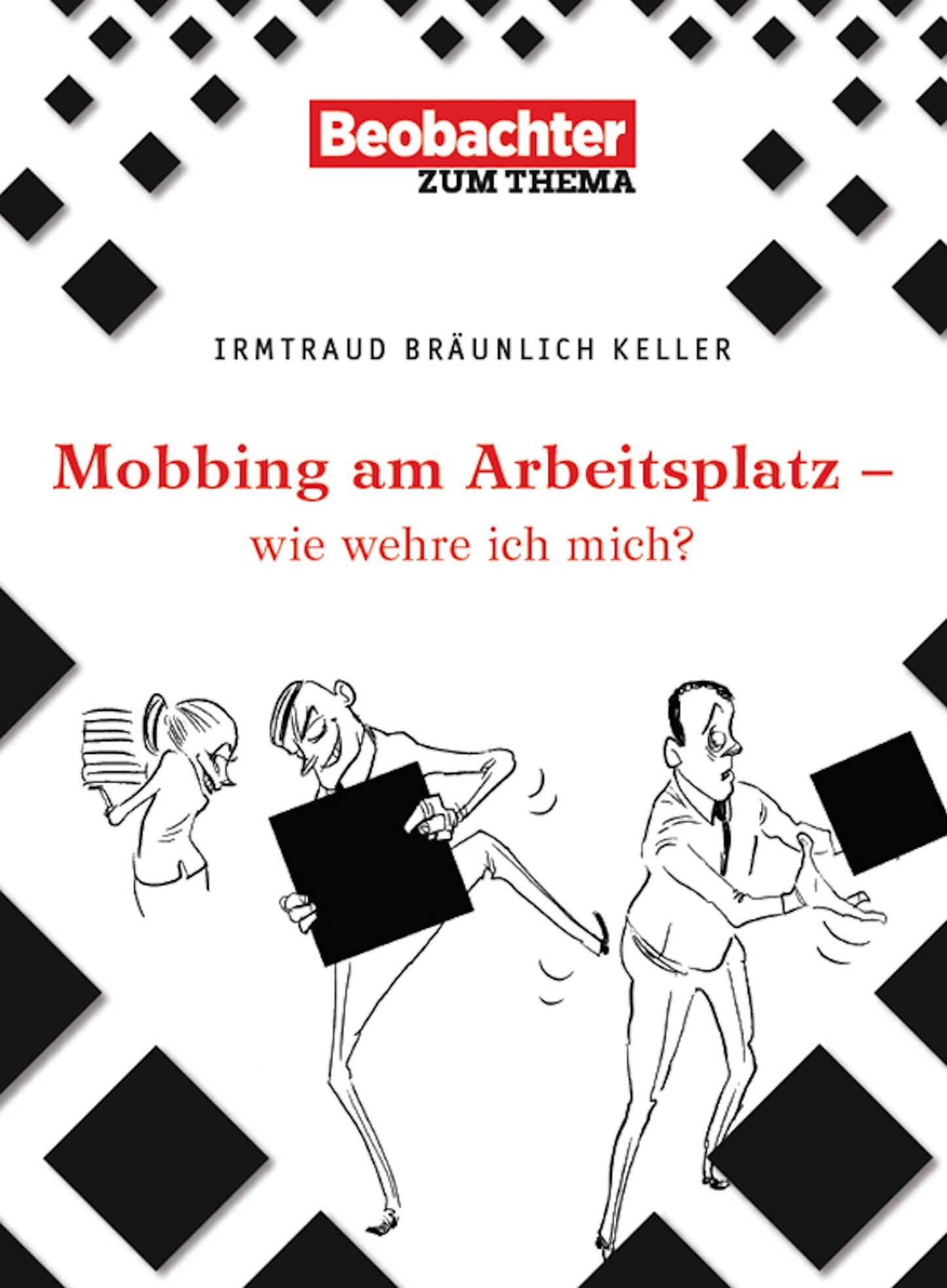 Mobbing am Arbeitsplatz - wie wehre ich mich?
