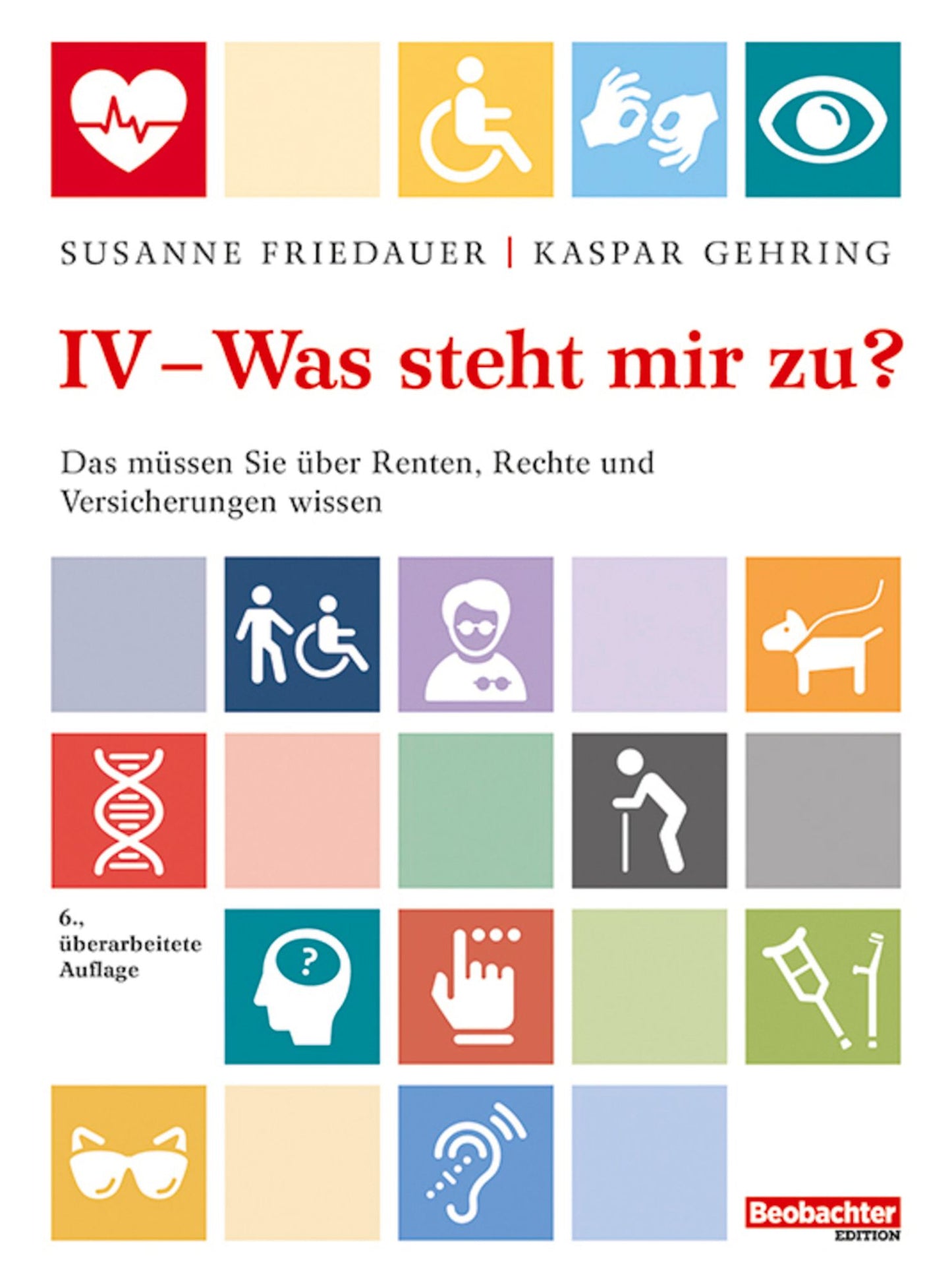 IV - was steht mir zu?: Das müssen Sie über Rente, Rechte und Versicherung wissen