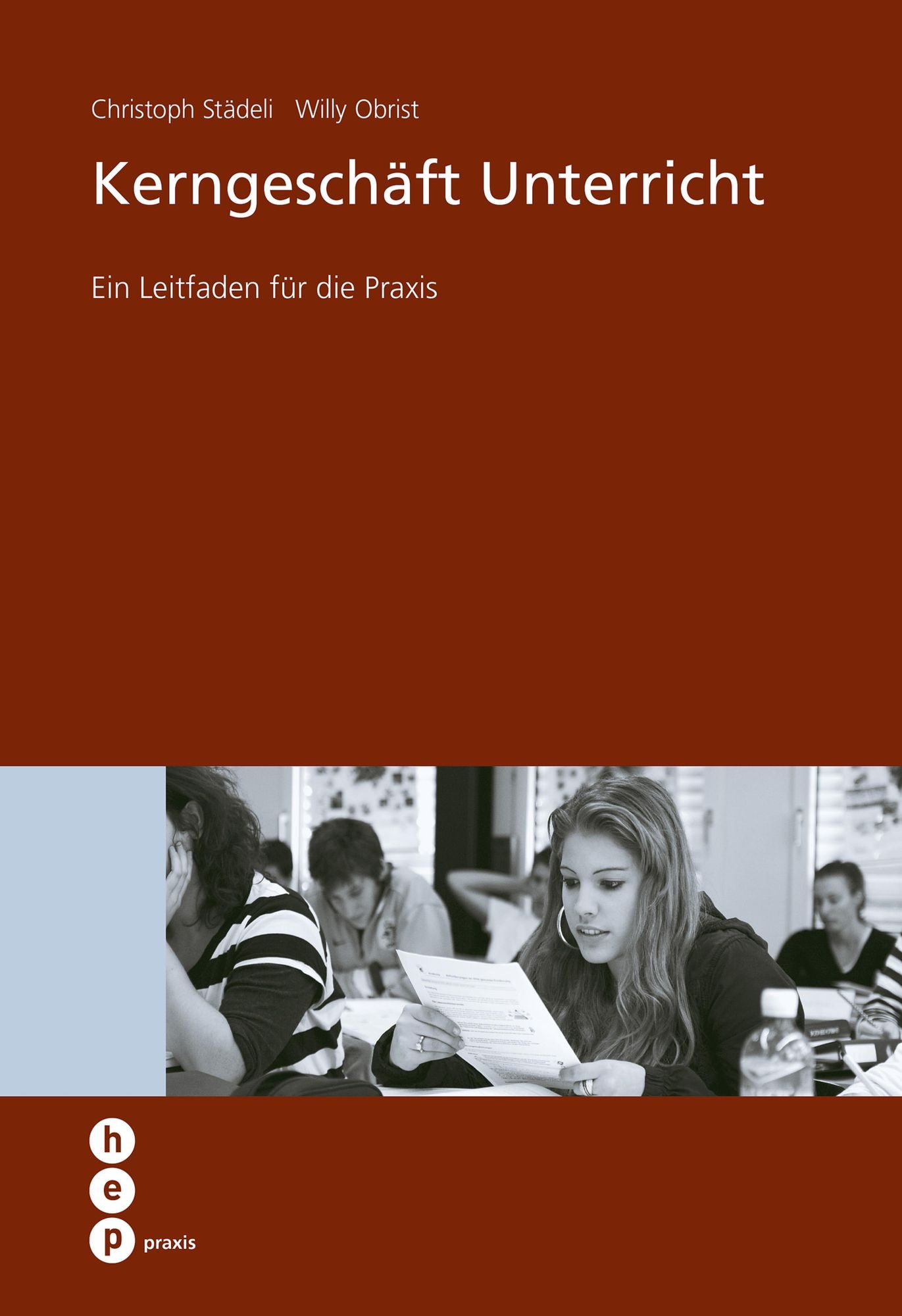 Kerngeschäft Unterricht: Ein Leitfaden für die Praxis
