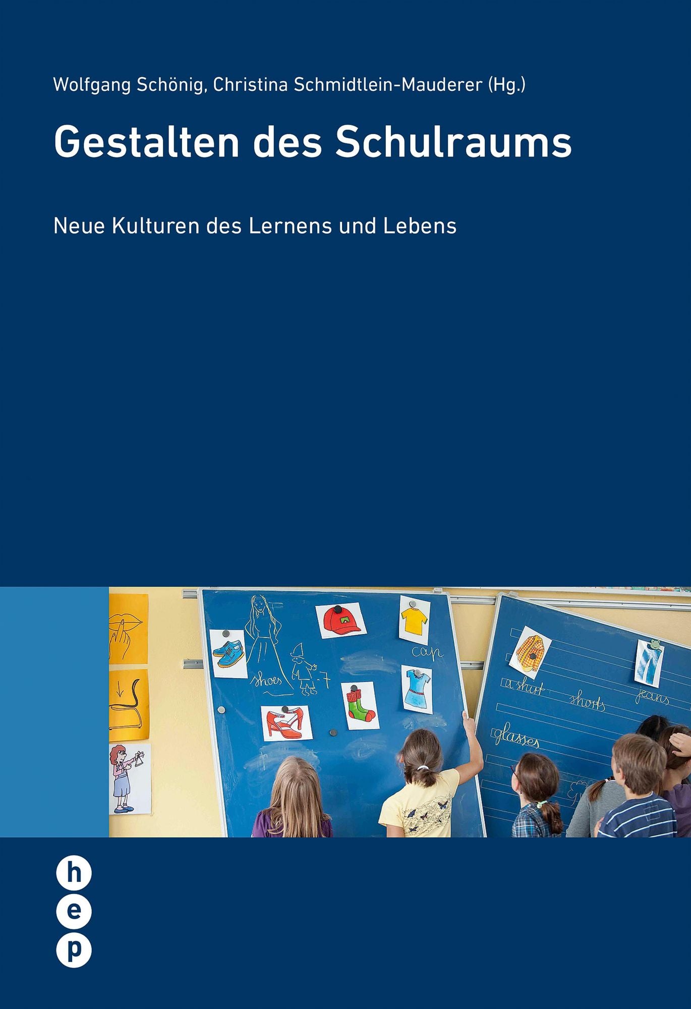 Gestalten des Schulraums: Neue Kulturen des Lernens und Lebens