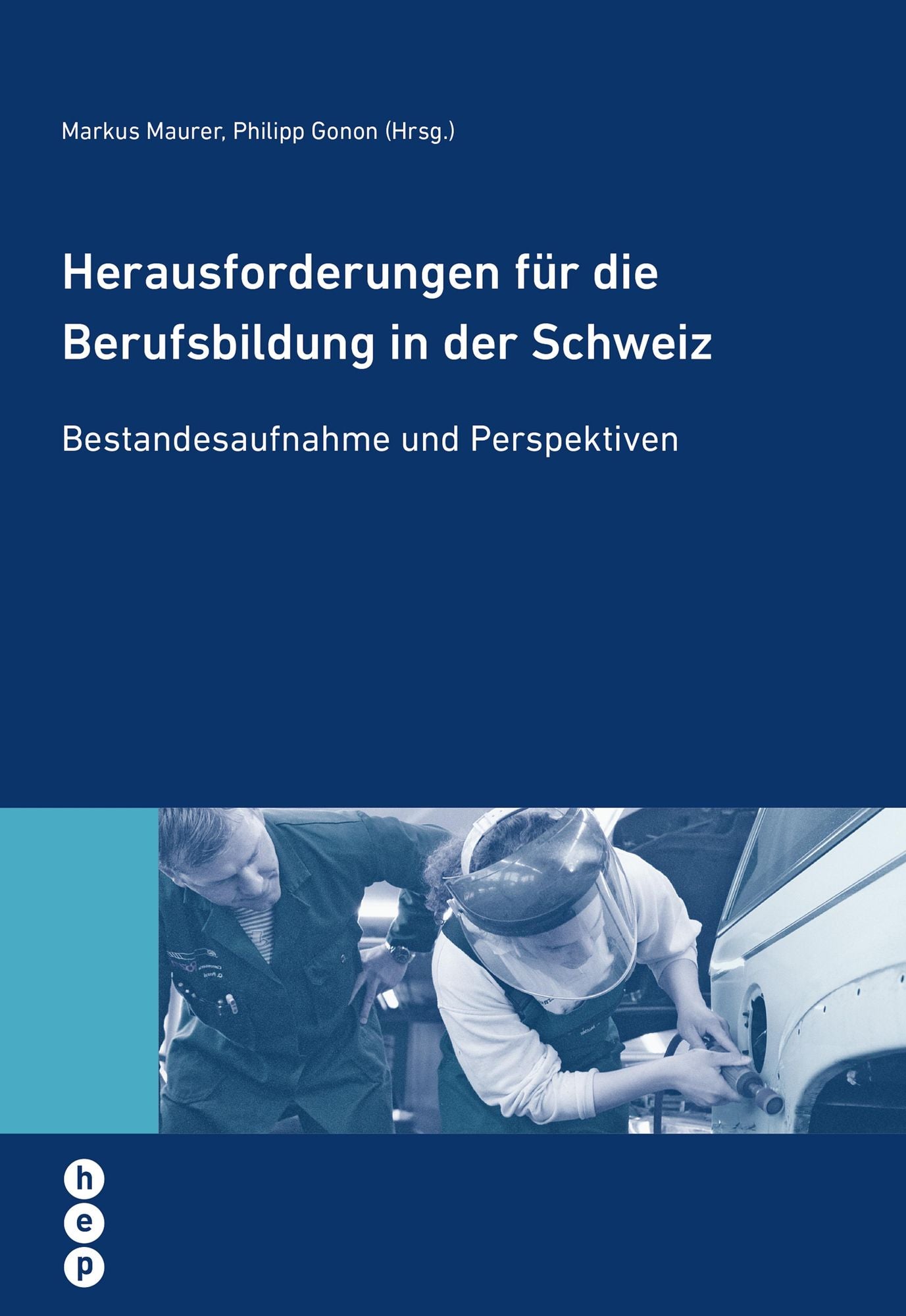 Herausforderungen für die Berufsbildung in der Schweiz: Bestandesaufnahme und Perspektiven