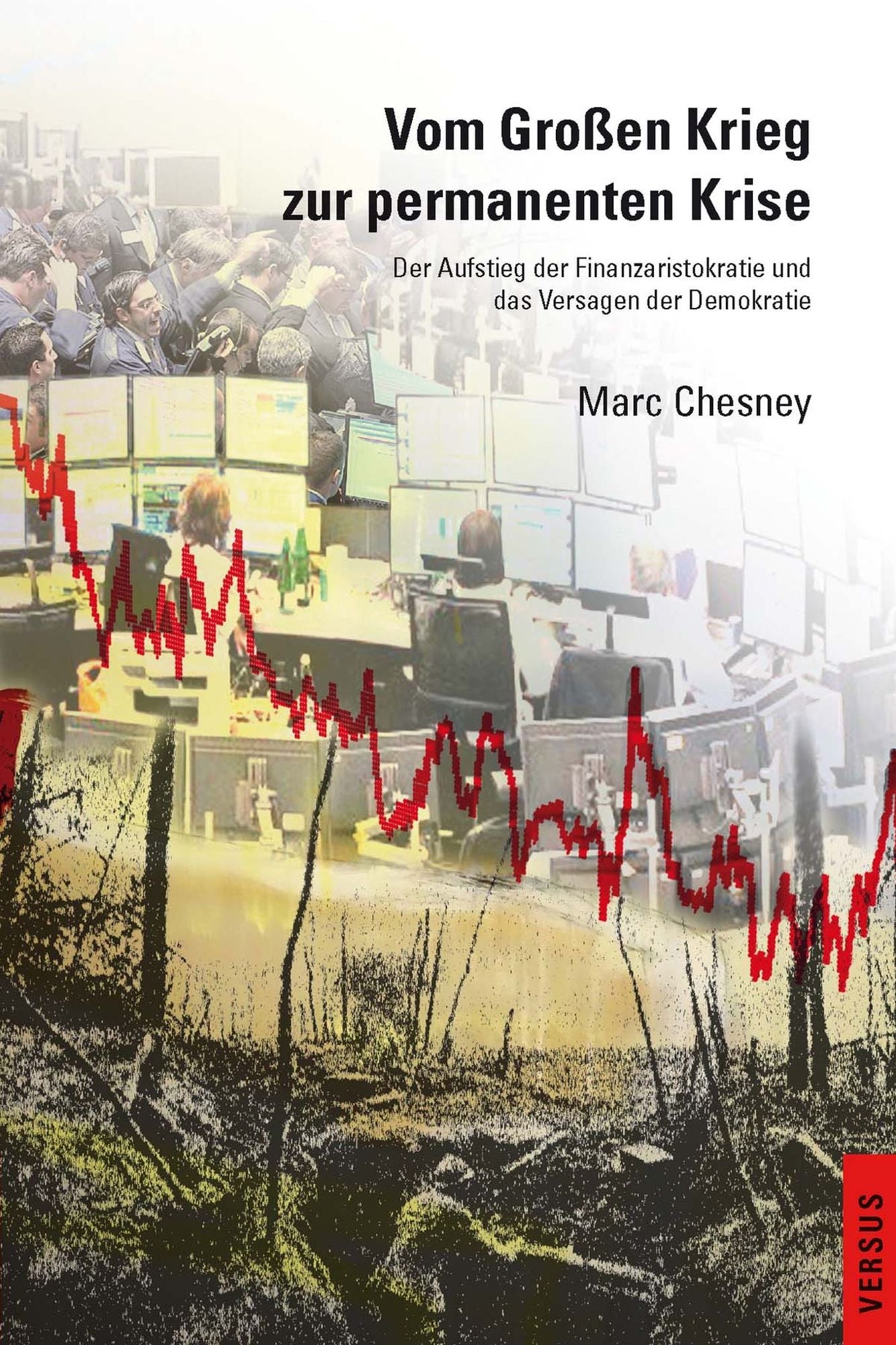 Vom Großen Krieg zur permanenten Krise: Der Aufstieg der Finanzaristokratie und das Versagen der Demokratie