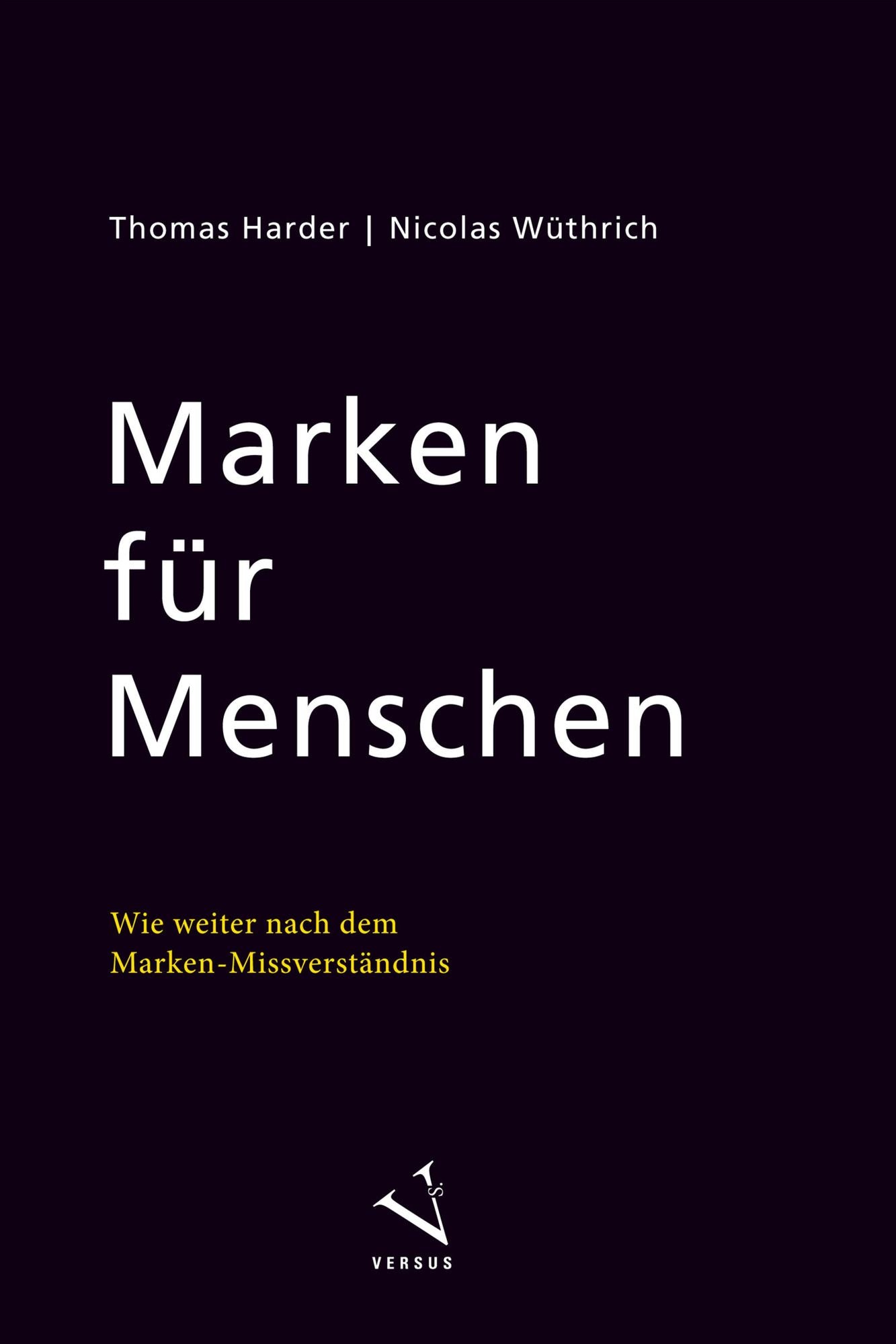 Marken für Menschen: Wie weiter nach dem Marken-Missverständnis