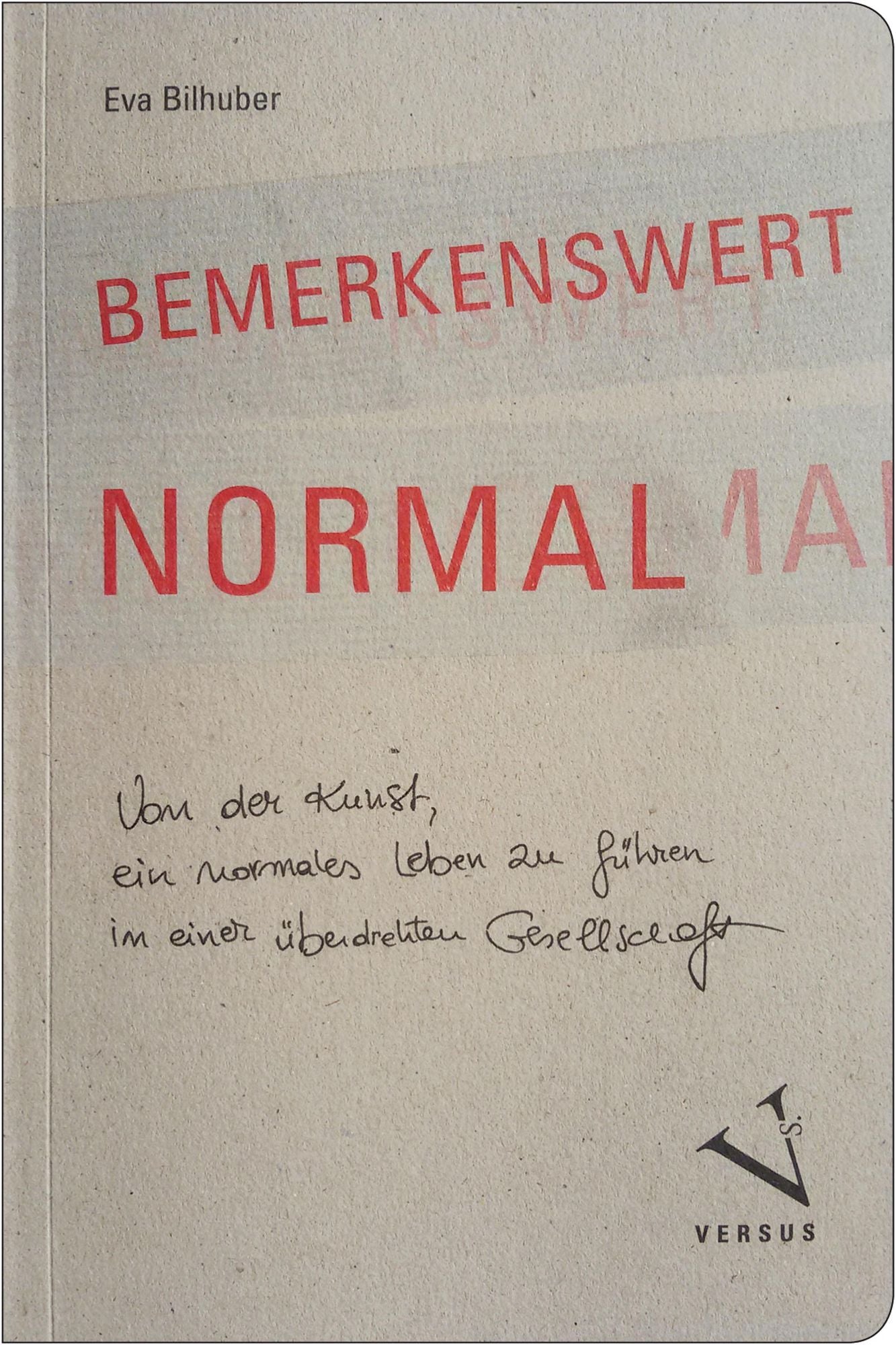 Bemerkenswert normal: Von der Kunst, ein normales Leben zu führen in einer überdrehten Gesellschaft