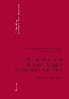 De l'ecole au marche du travail, l'egalite des chances en question: Postface de Francois Dubet