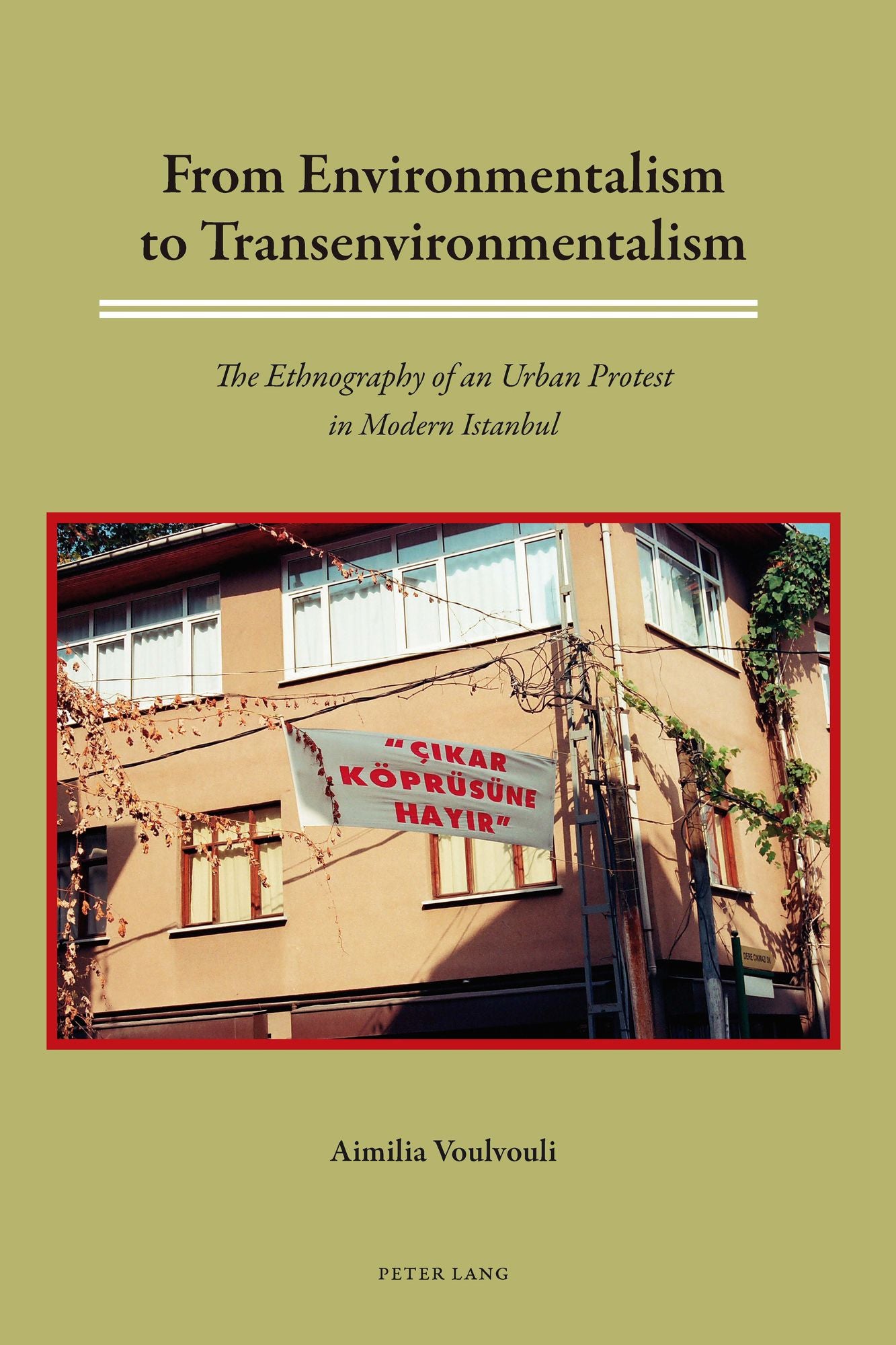 From Environmentalism to Transenvironmentalism: The Ethnography of an Urban Protest in Modern Istanbul