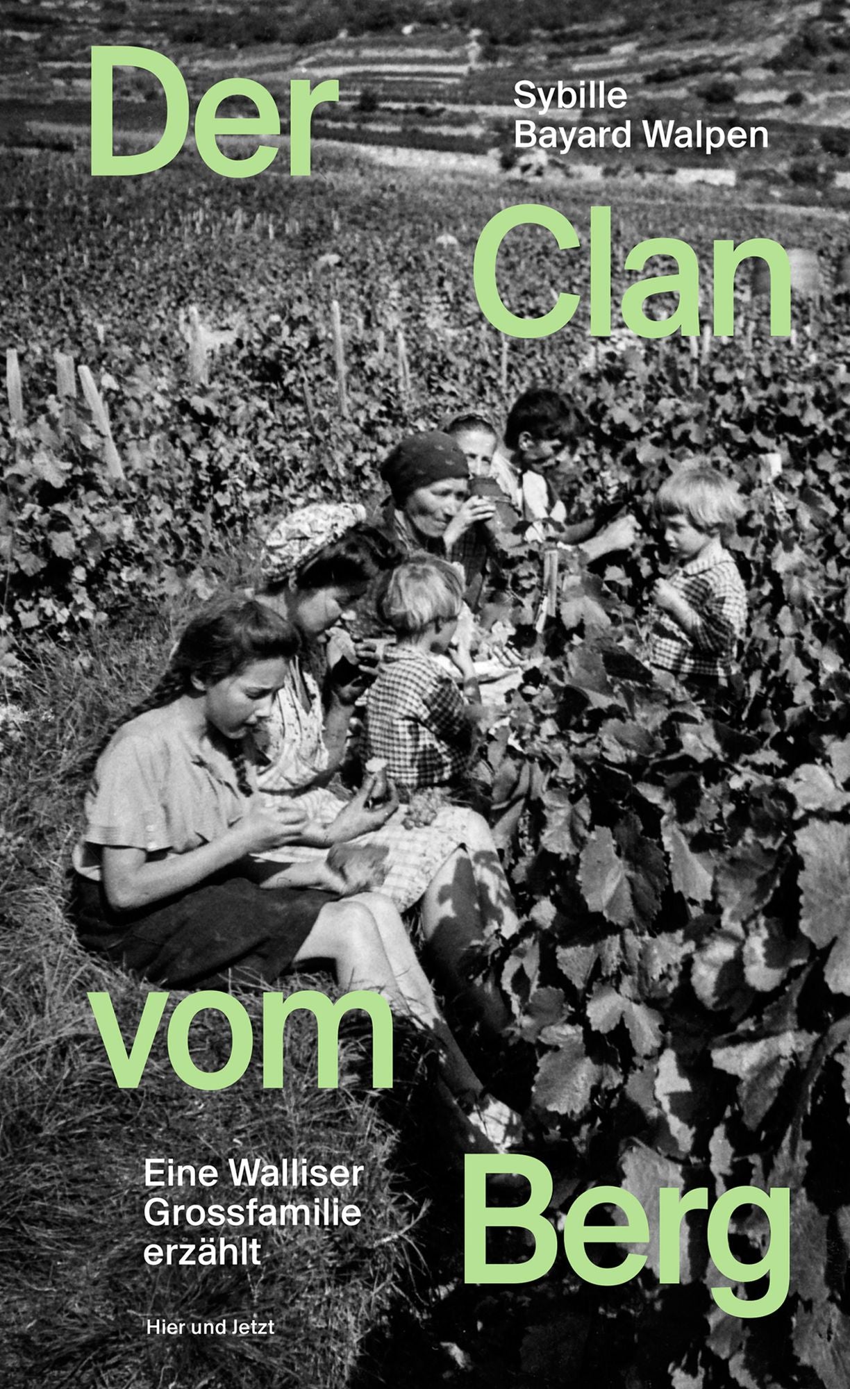 Der Clan vom Berg: Eine Walliser Grossfamilie erzählt
