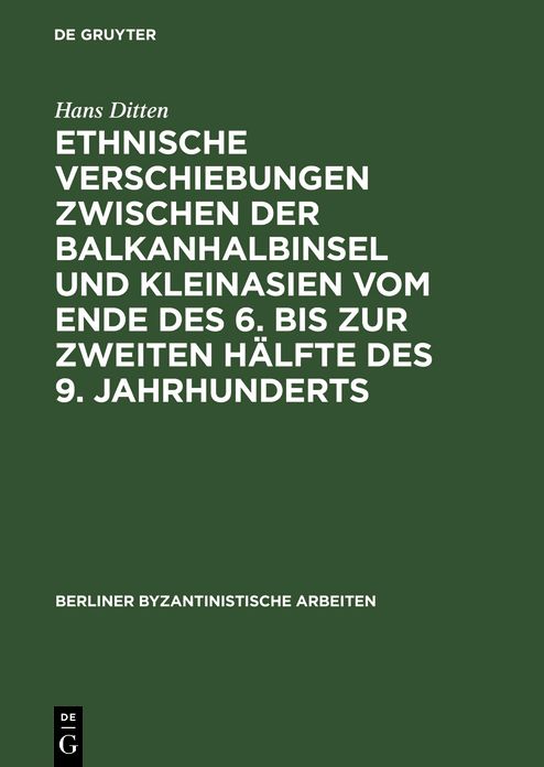 Ethnische Verschiebungen zwischen der Balkanhalbinsel und Kleinasien vom Ende des 6. bis zur zweiten Halfte des 9. Jahrhunderts